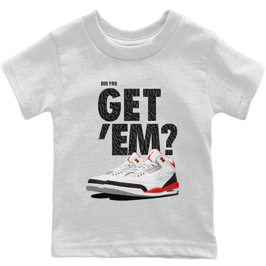 Did You Get 'Em Kids Tops - Air Jordan 3 Fire Red