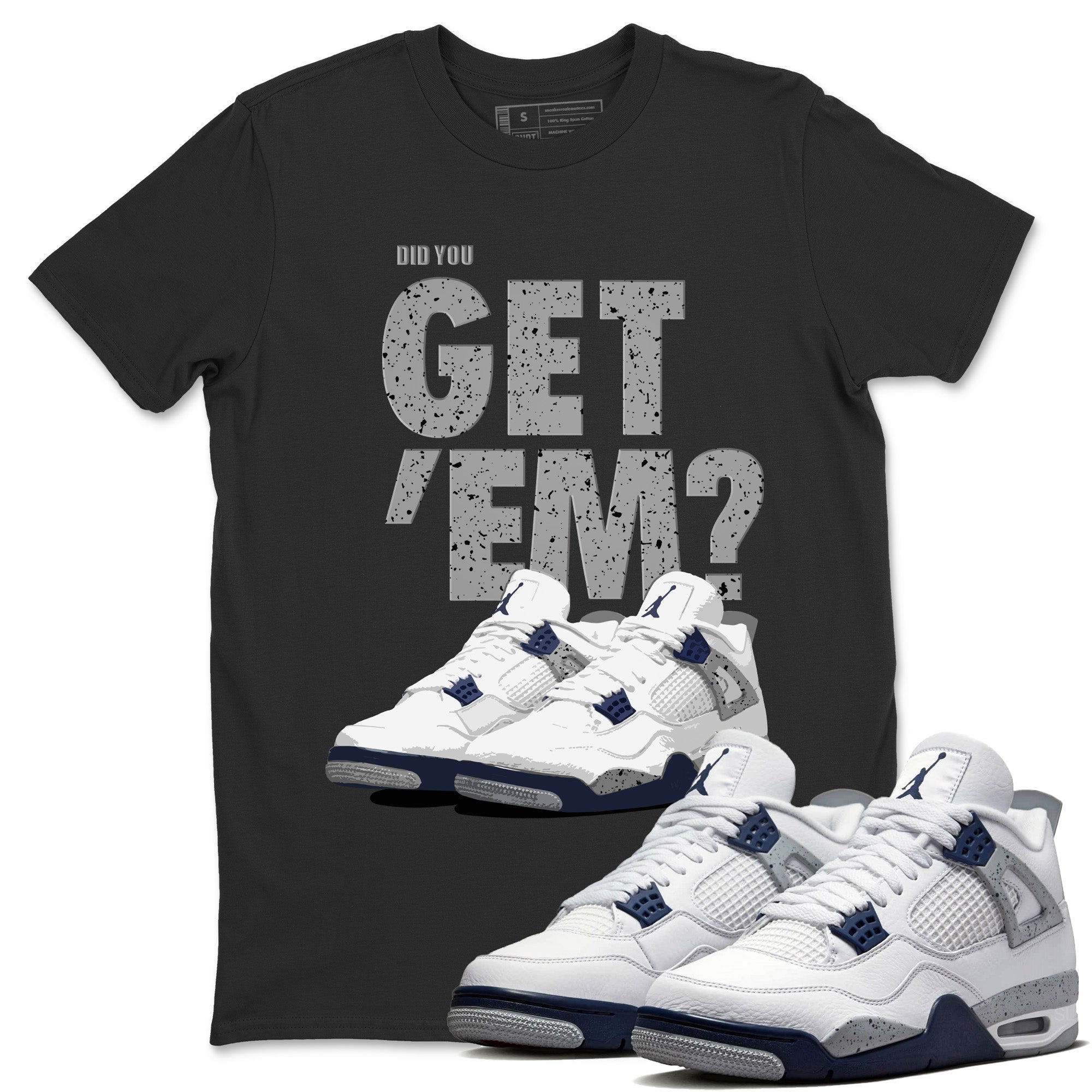 Did You Get 'Em Unisex Tops - Air Jordan 4 Midnight Navy