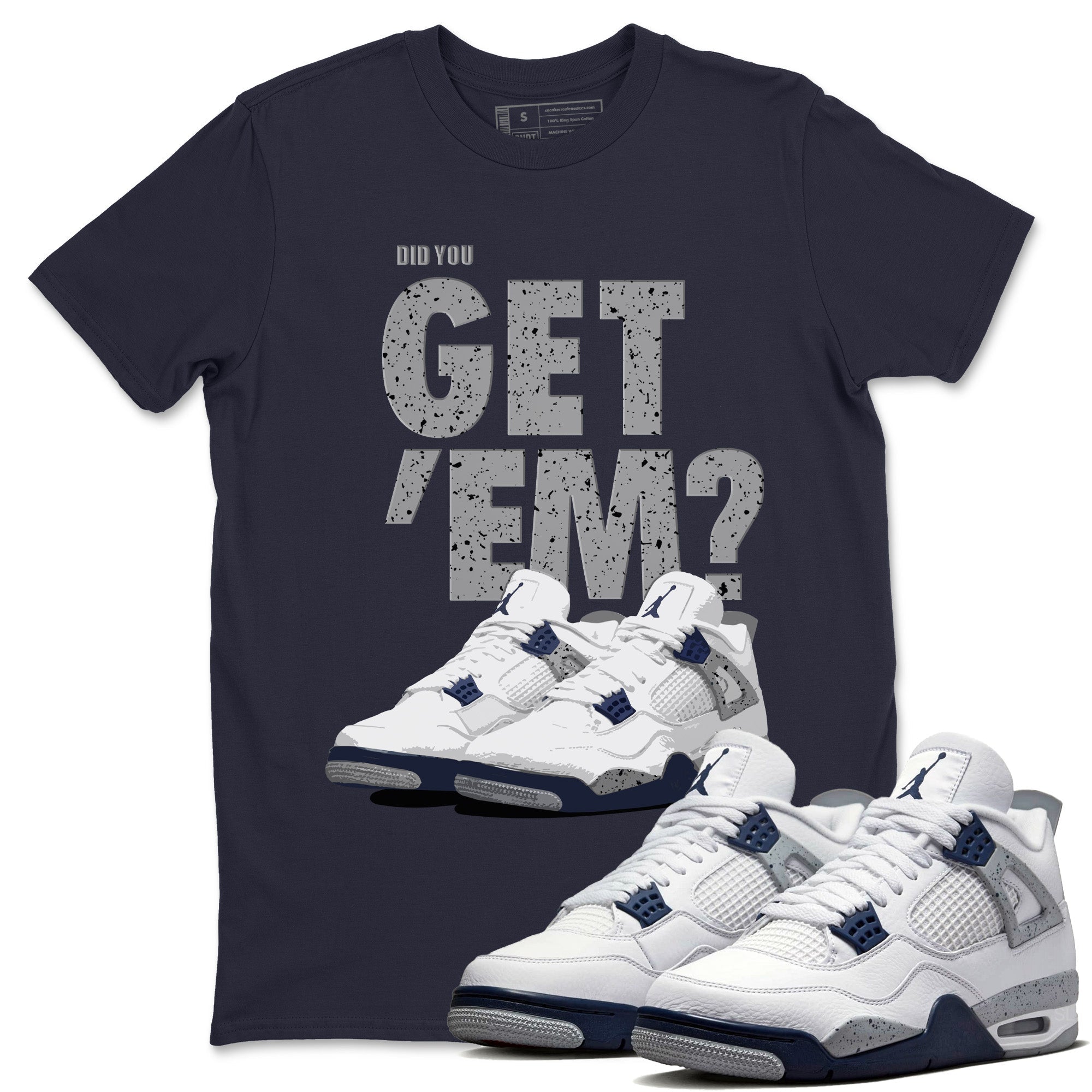 Did You Get 'Em Unisex Tops - Air Jordan 4 Midnight Navy