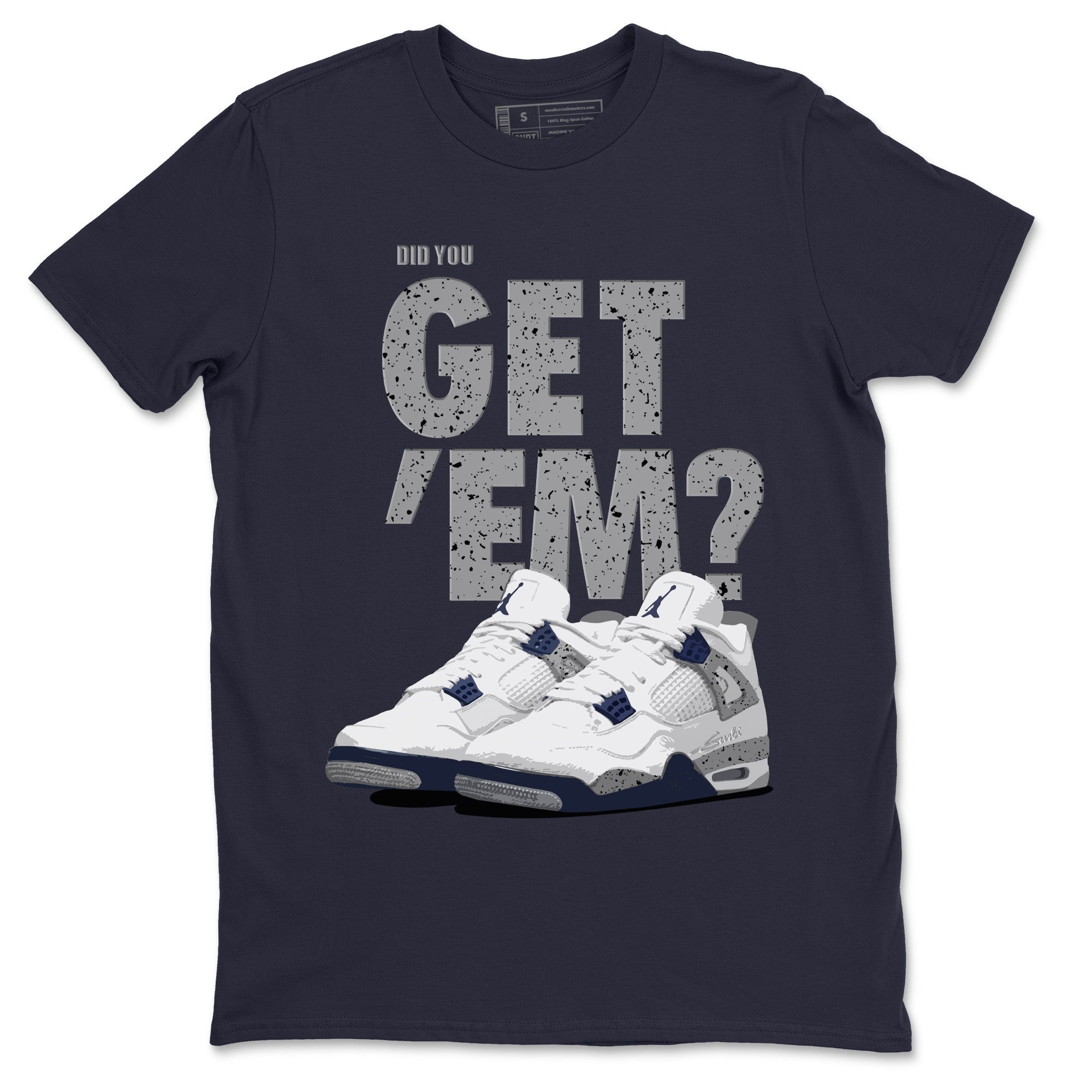 Did You Get 'Em Unisex Tops - Air Jordan 4 Midnight Navy