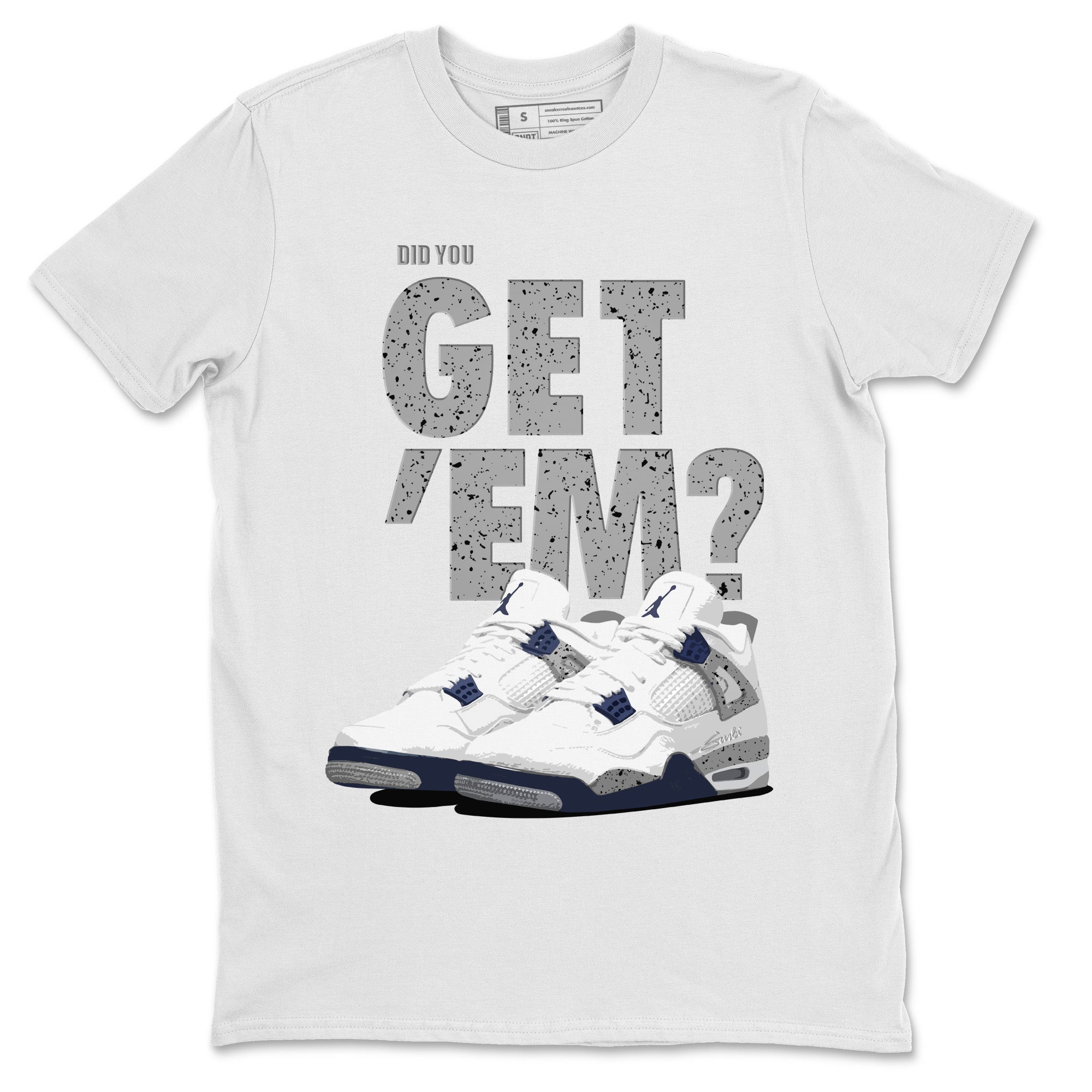 Did You Get 'Em Unisex Tops - Air Jordan 4 Midnight Navy