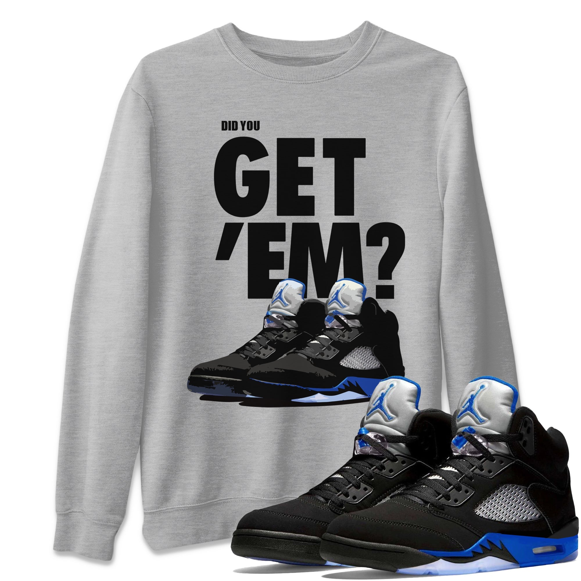 Did You Get 'Em Unisex Tops - Air Jordan 5 Racer Blue