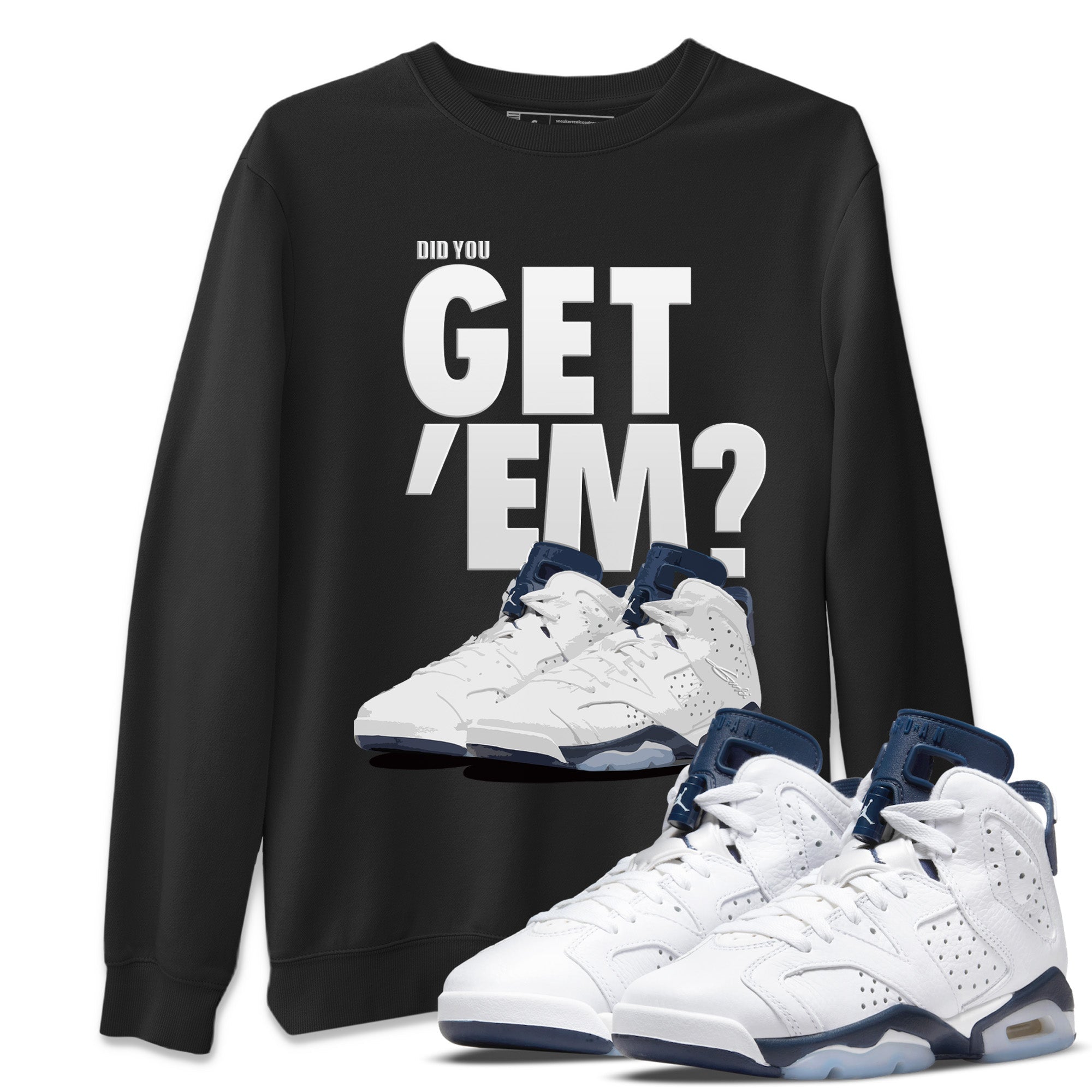Did You Get 'Em Unisex Tops - Air Jordan 6 Midnight Navy