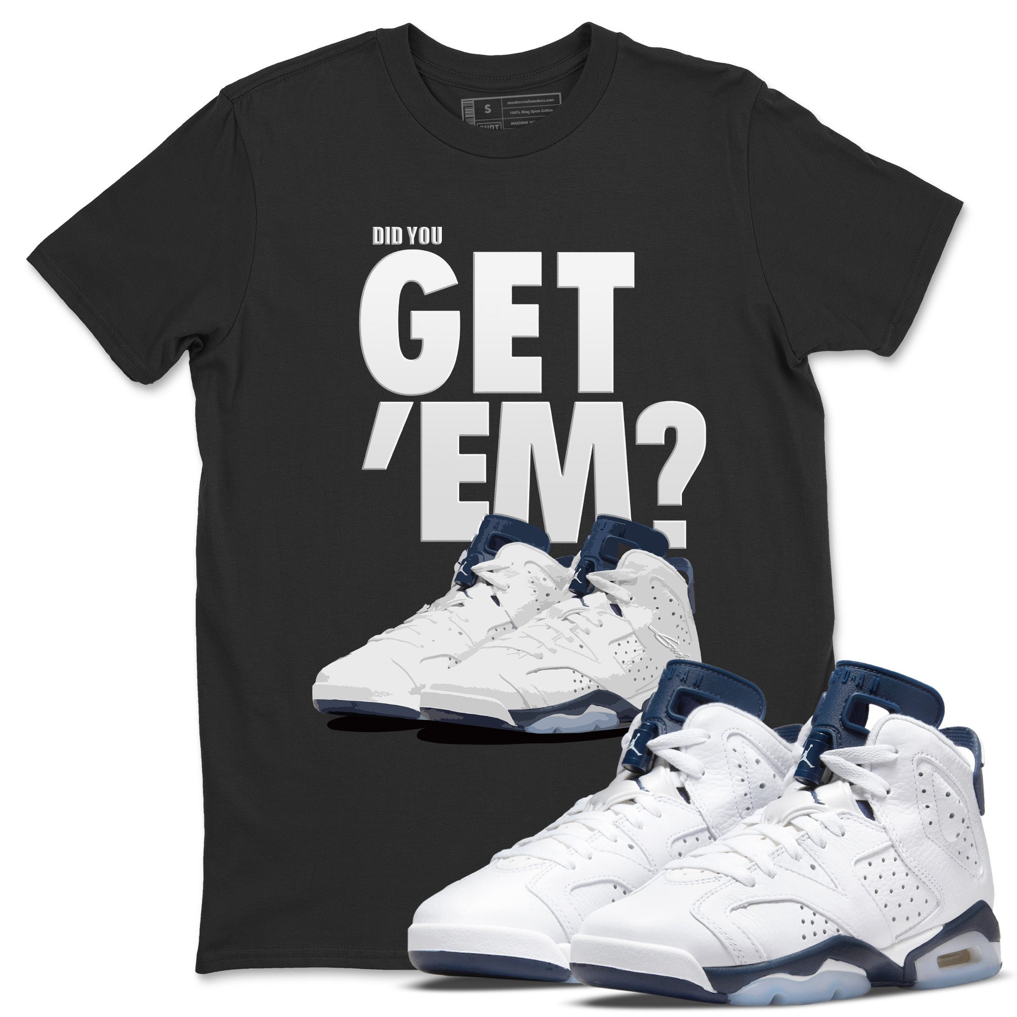 Did You Get 'Em Unisex Tops - Air Jordan 6 Midnight Navy
