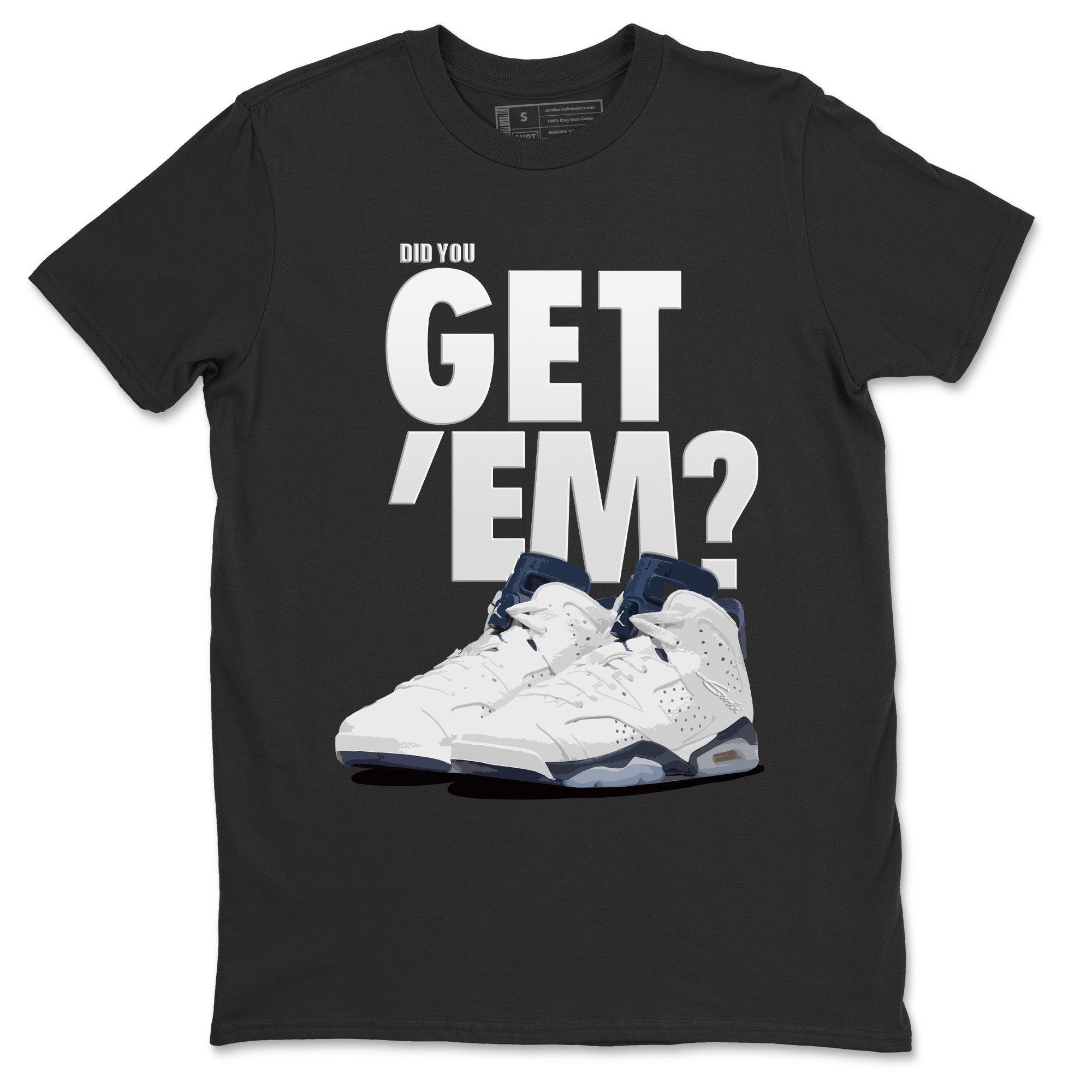 Did You Get 'Em Unisex Tops - Air Jordan 6 Midnight Navy