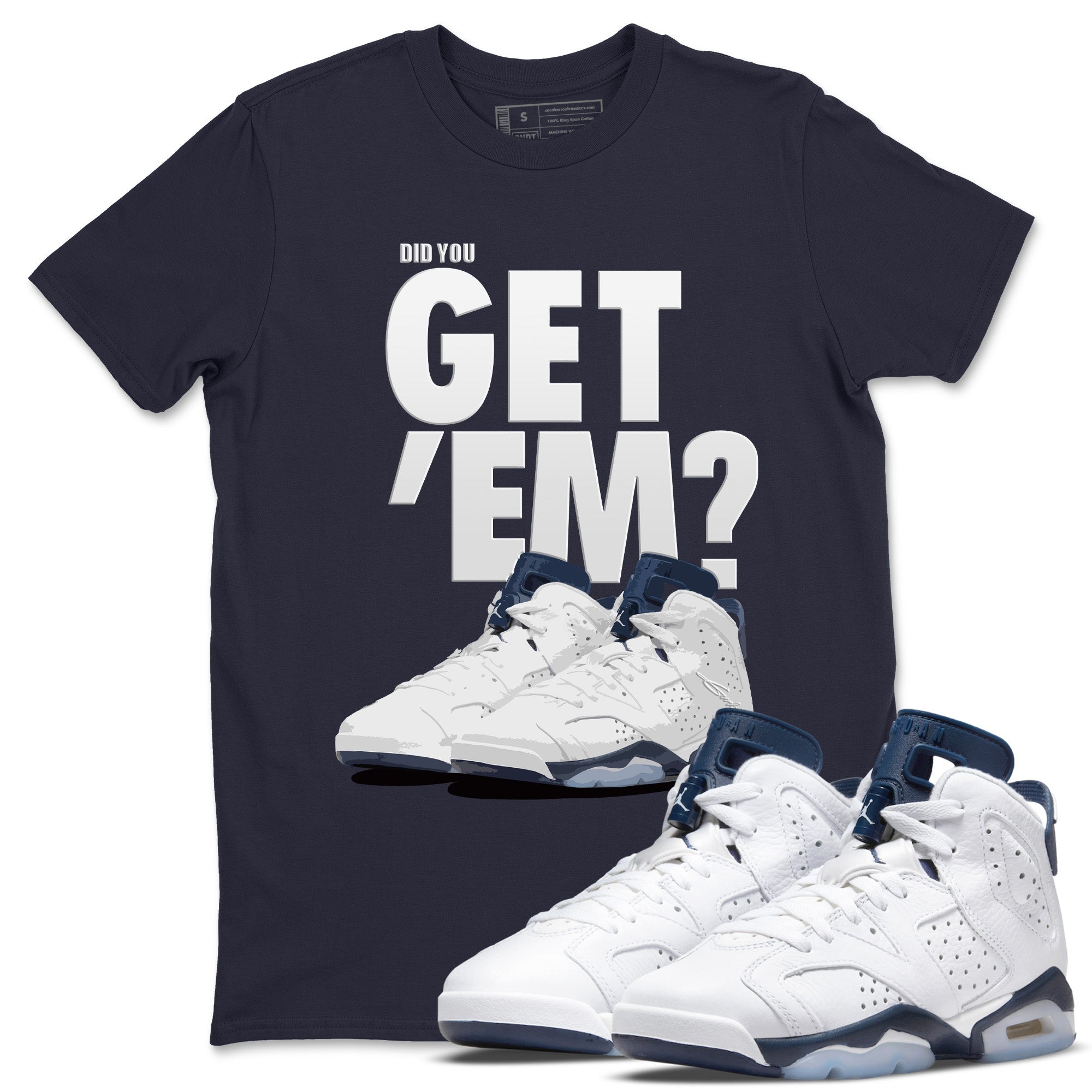 Did You Get 'Em Unisex Tops - Air Jordan 6 Midnight Navy