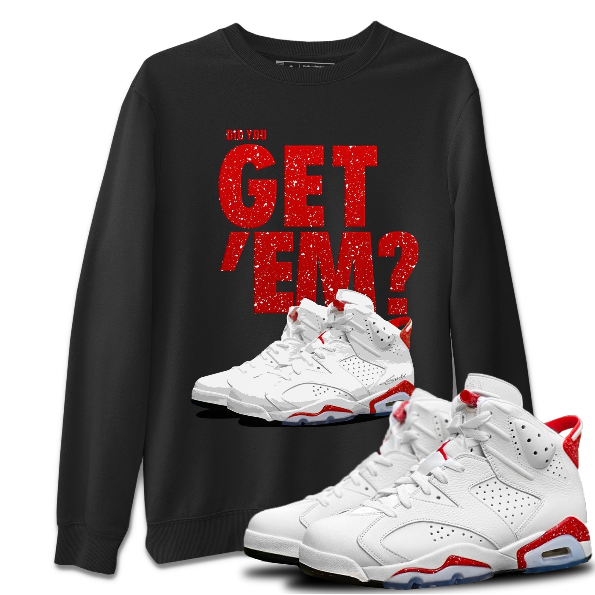 Did You Get 'Em Unisex Tops - Air Jordan 6 Red Velvet Cookies