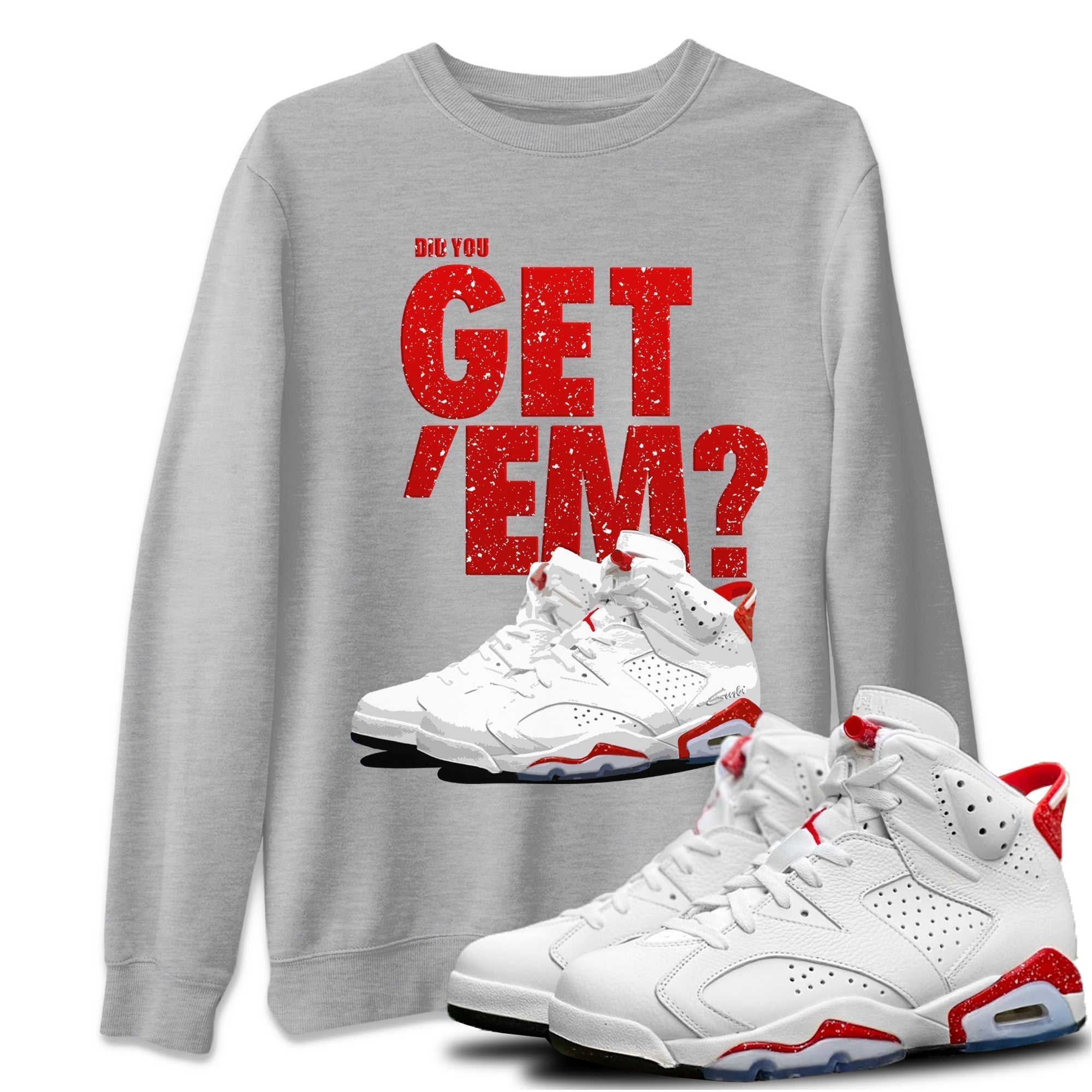 Did You Get 'Em Unisex Tops - Air Jordan 6 Red Velvet Cookies