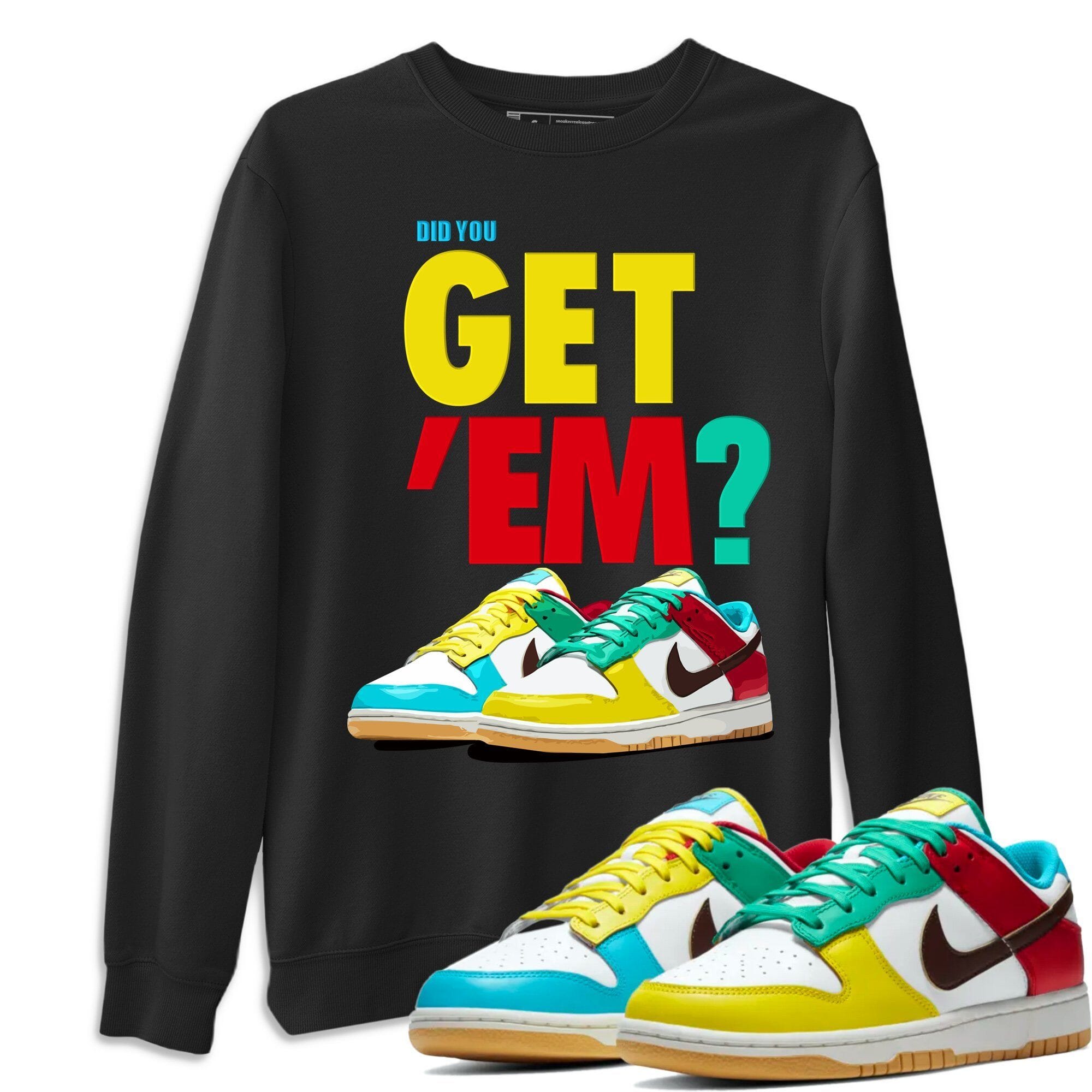 Did You Get 'Em Unisex Tops - Dunk Free 99 White