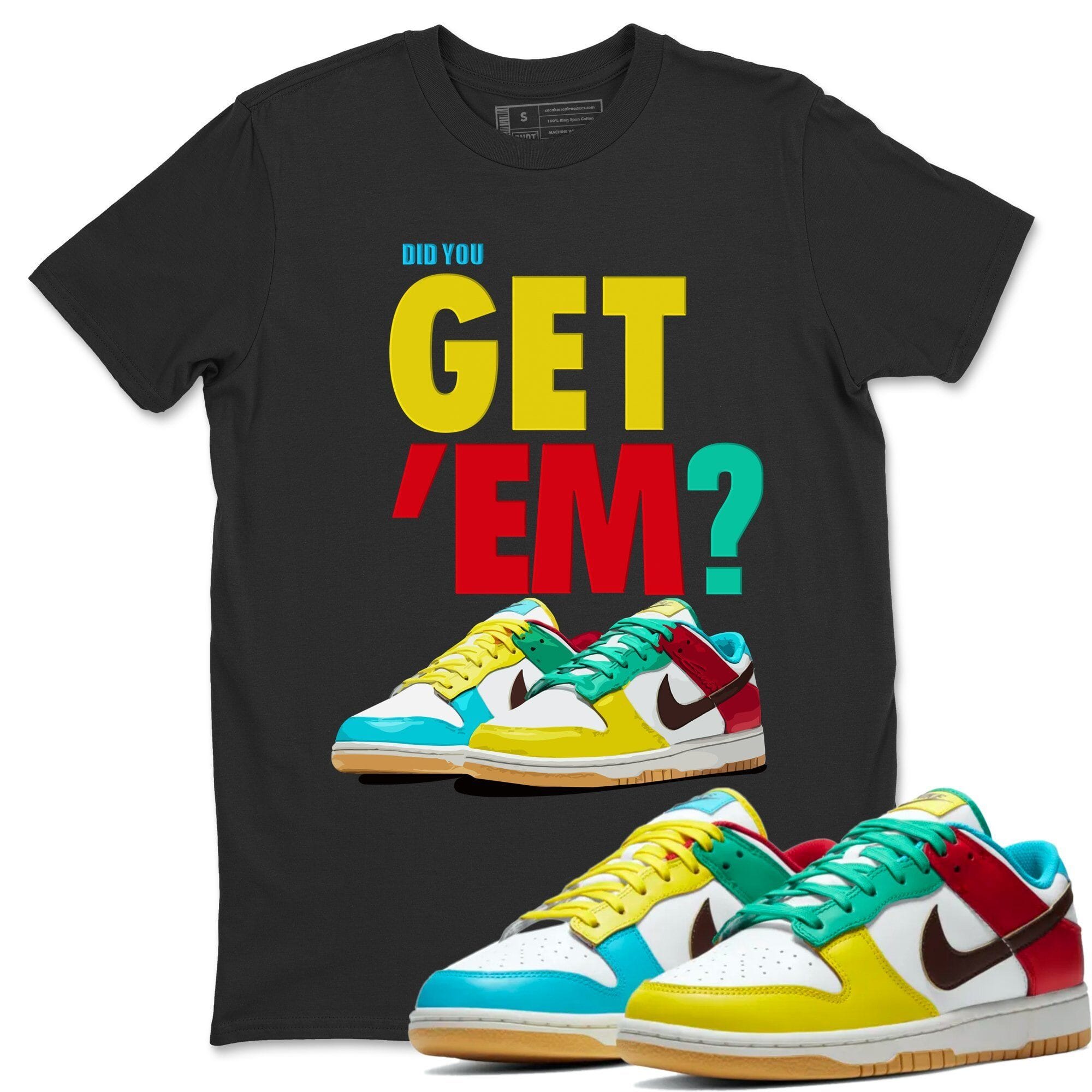Did You Get 'Em Unisex Tops - Dunk Free 99 White