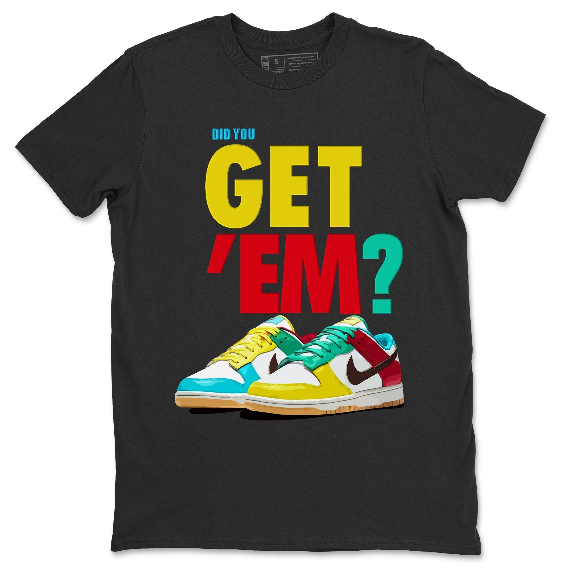 Did You Get 'Em Unisex Tops - Dunk Free 99 White