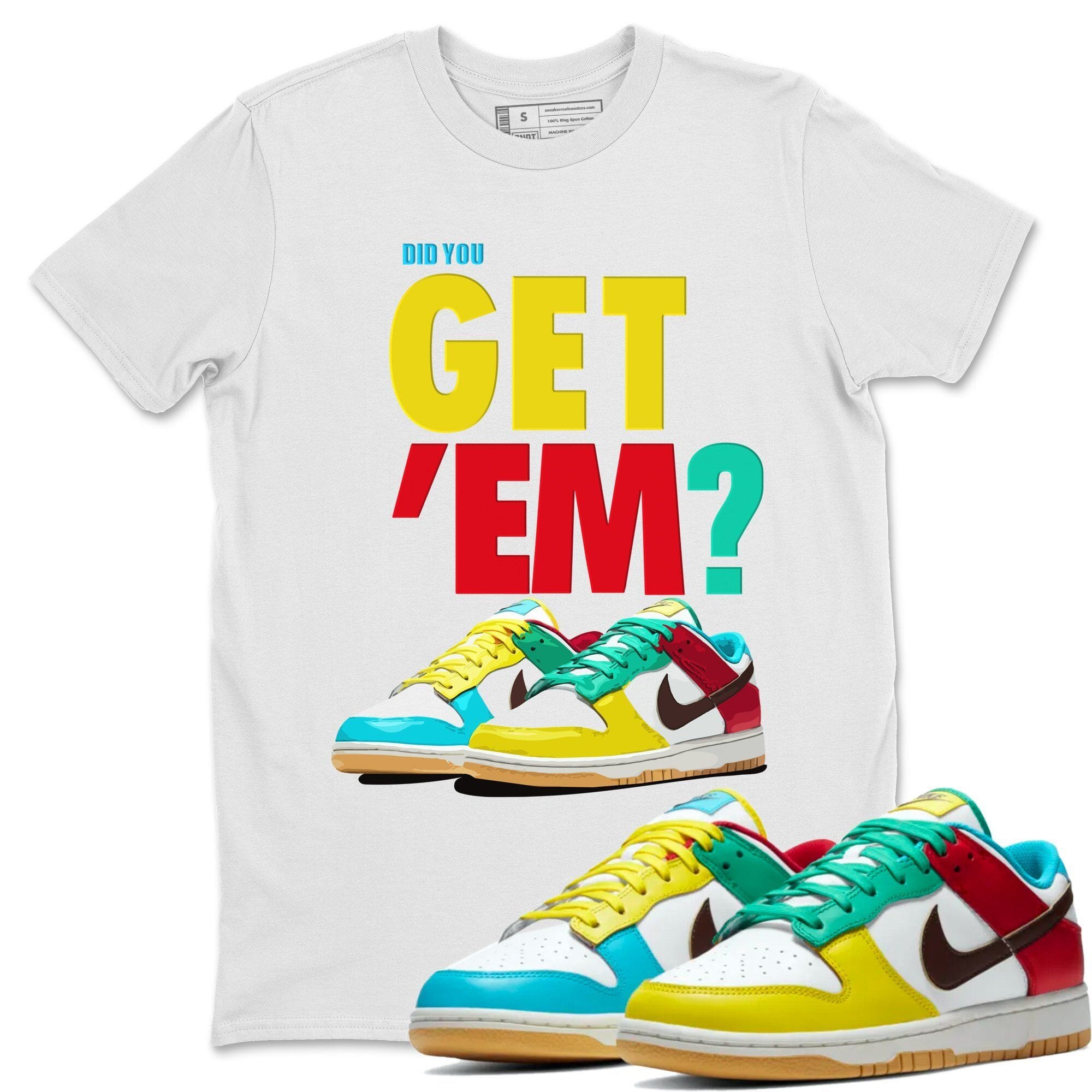 Did You Get 'Em Unisex Tops - Dunk Free 99 White