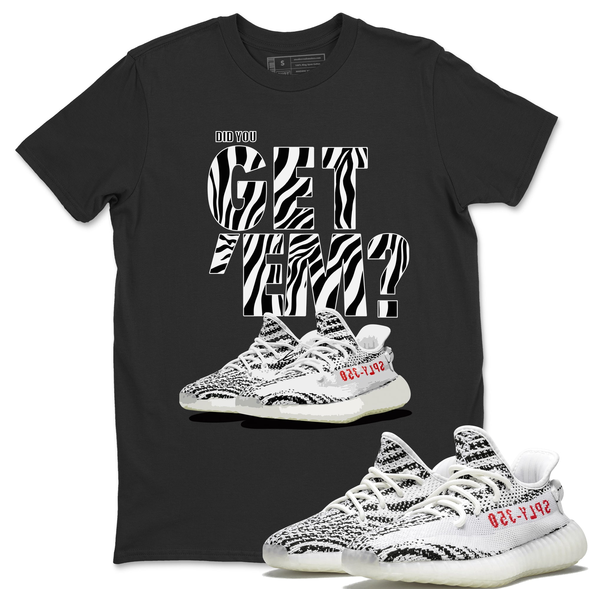 Did You Get 'Em Unisex Tops - Yeezy 350 Zebra