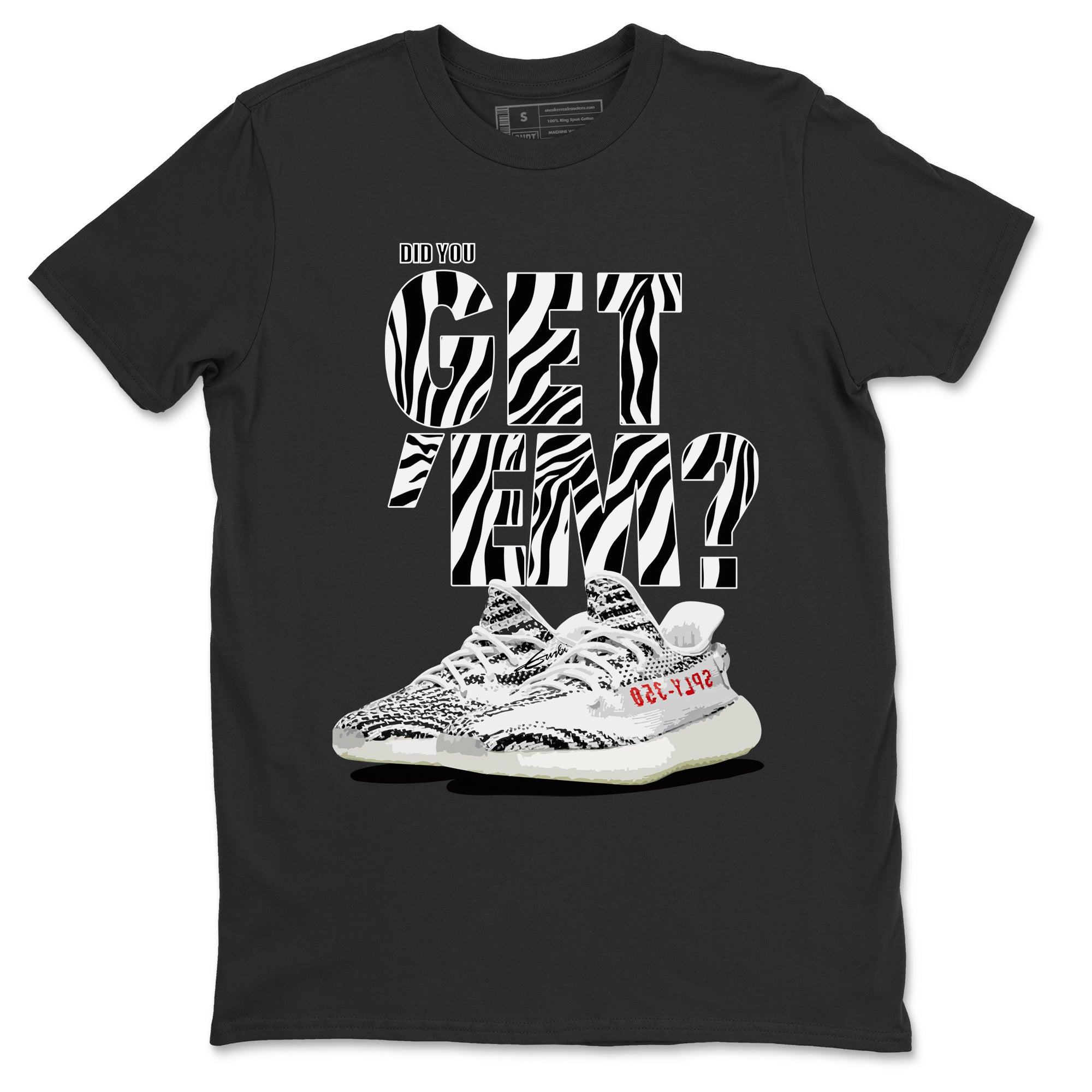 Did You Get 'Em Unisex Tops - Yeezy 350 Zebra