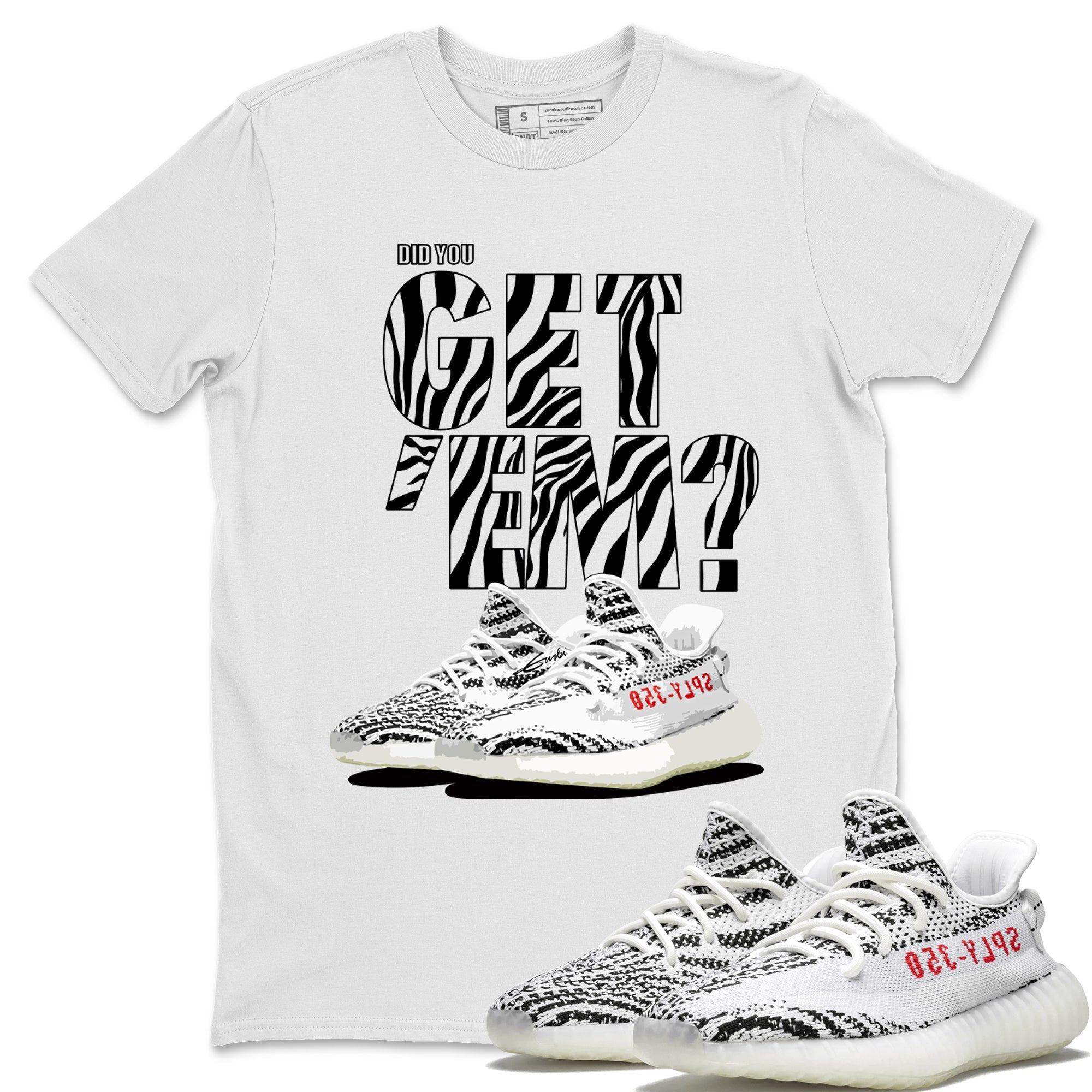 Did You Get 'Em Unisex Tops - Yeezy 350 Zebra