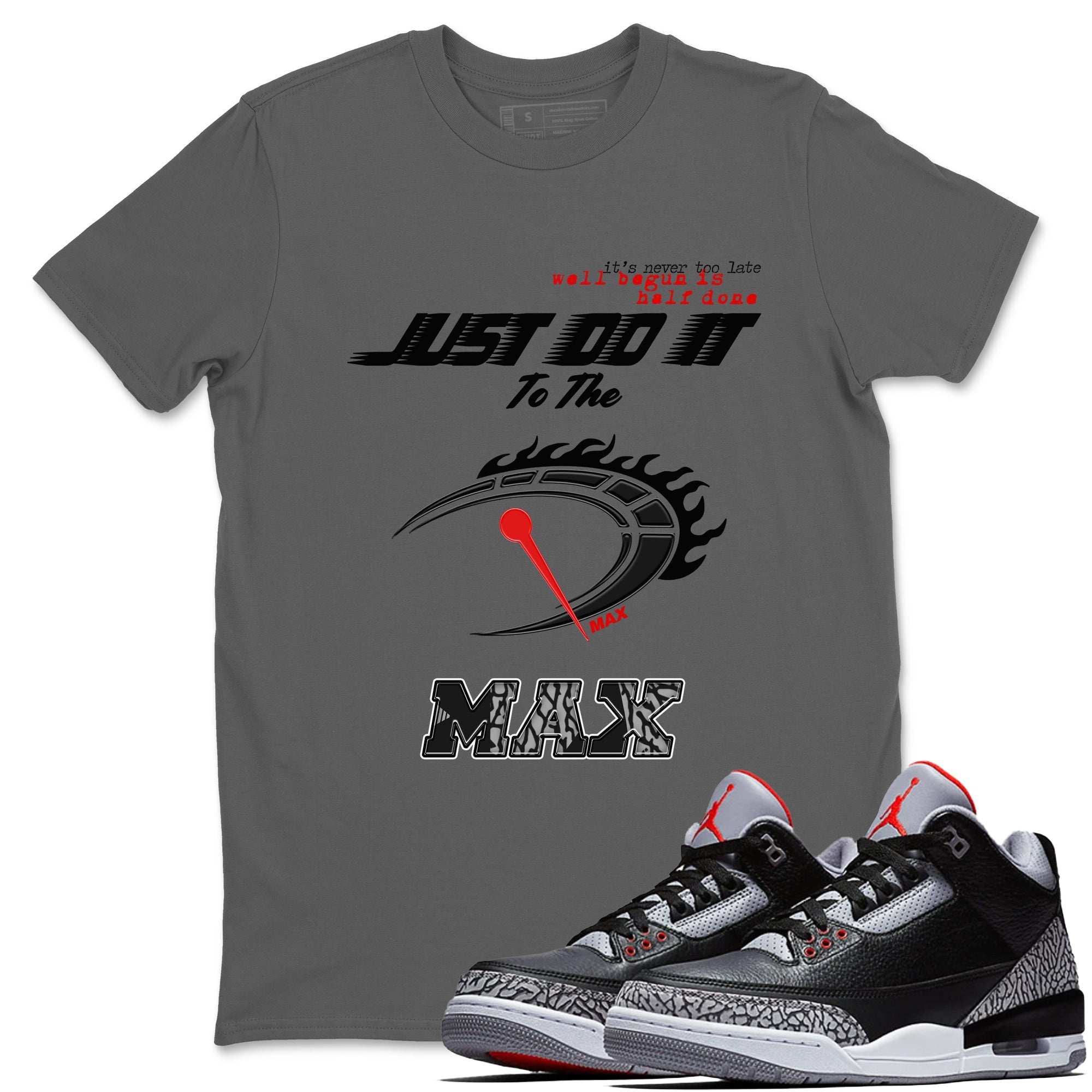 Do It To The Max snkmatch Tees - Air Jordan 3 Black Cement