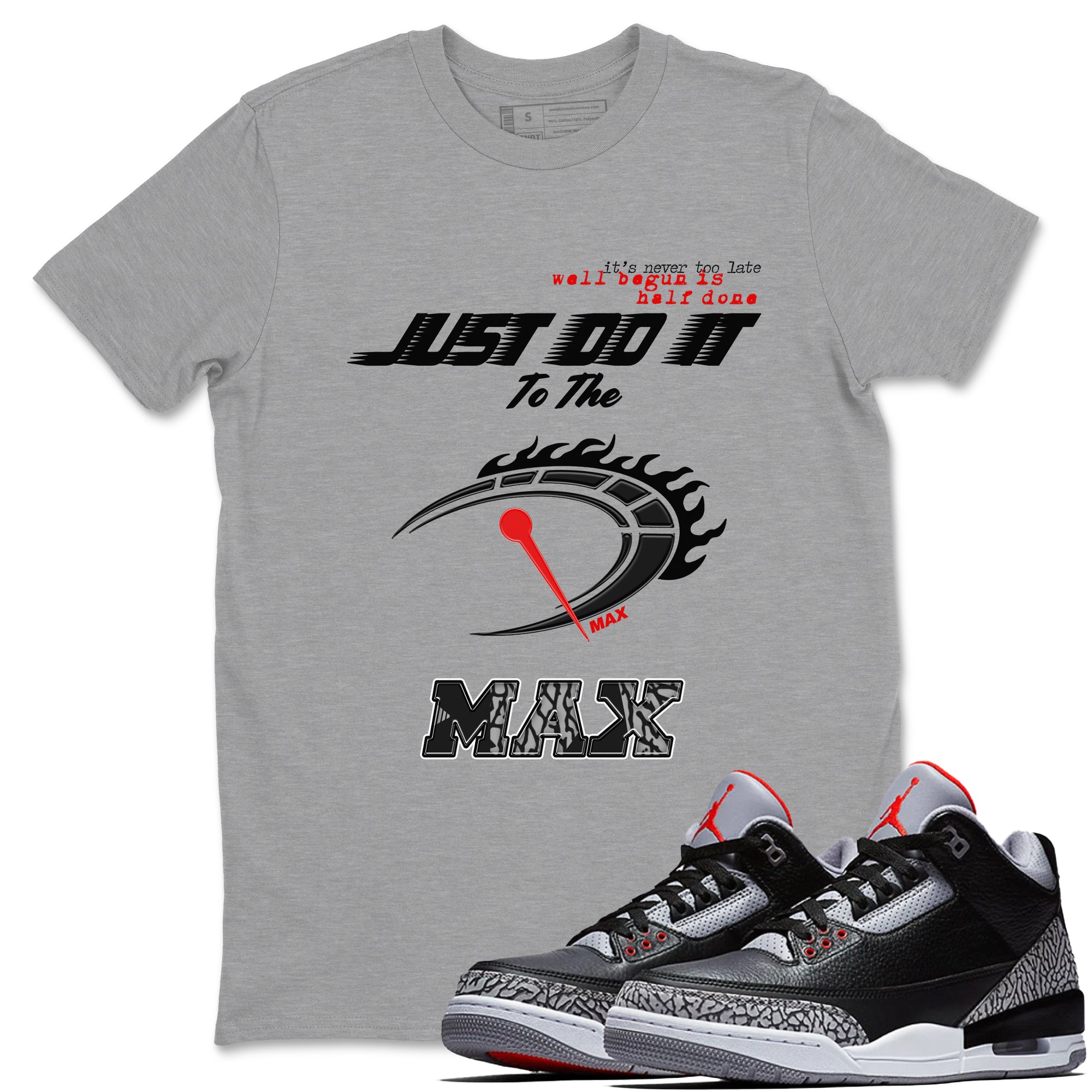 Do It To The Max snkmatch Tees - Air Jordan 3 Black Cement