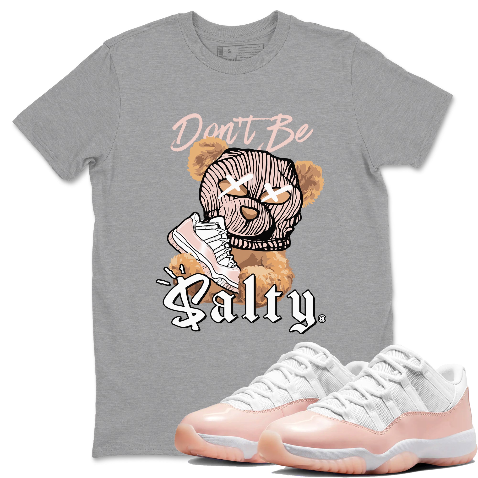 Don't Be Salty Bear snkmatch Tees - Air Jordan 11 Legend Pink