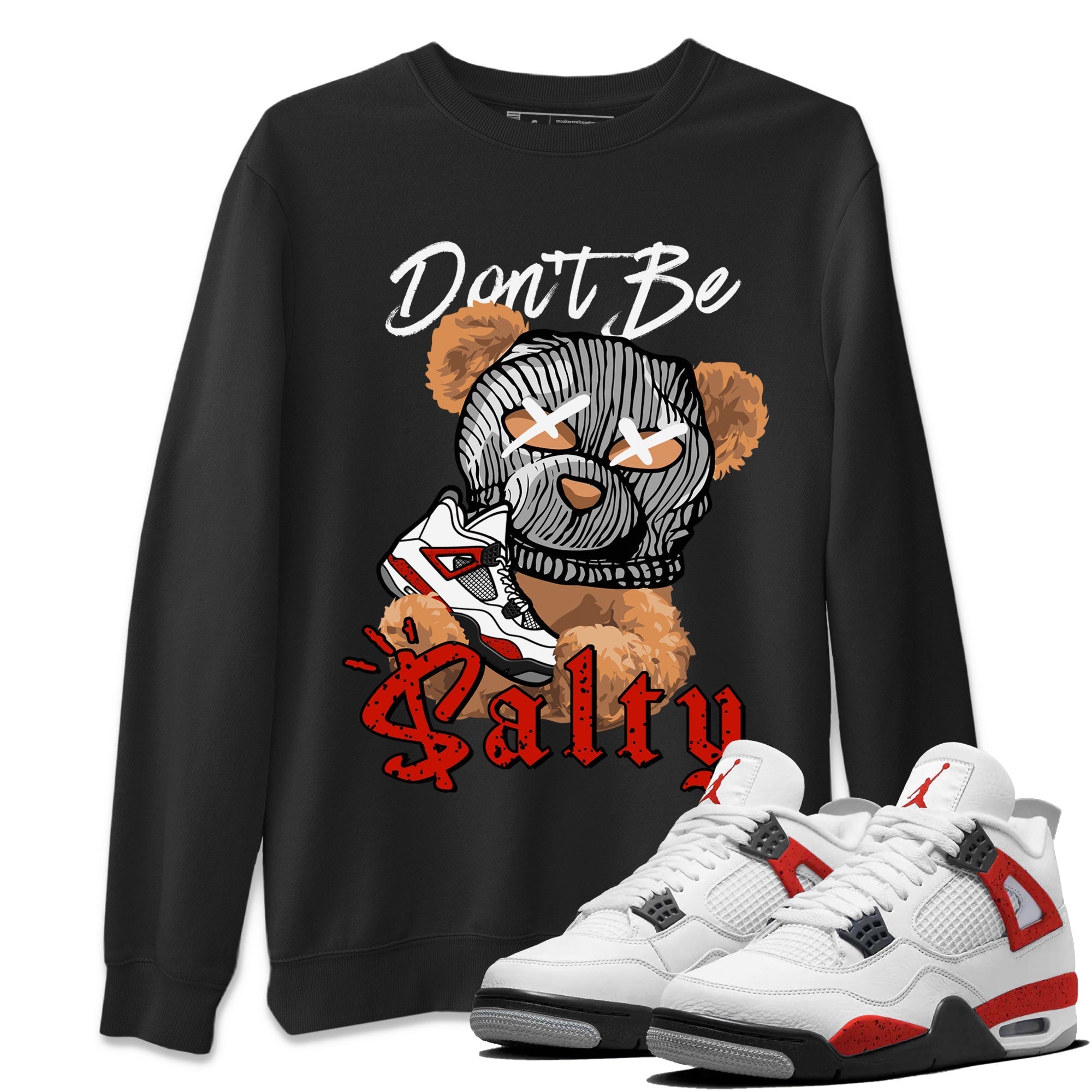 Don't Be Salty Bear Unisex Tops - Air Jordan 4 Red Cement