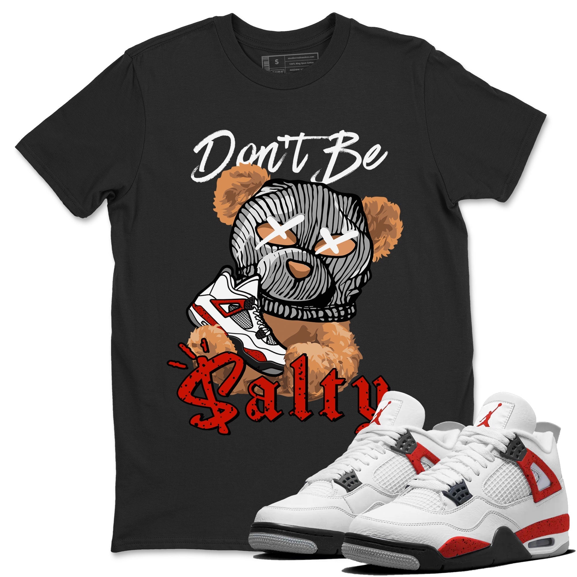 Don't Be Salty Bear Unisex Tops - Air Jordan 4 Red Cement