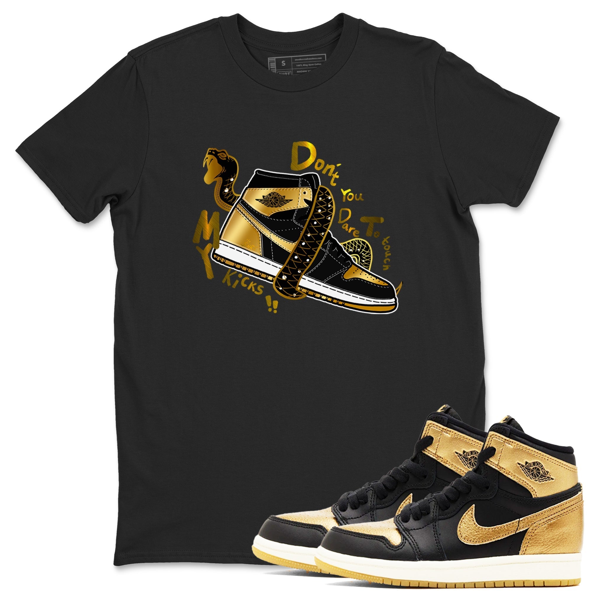 Don't Touch My Kicks snkmatch Tees - Air Jordan 1 Black Metallic Gold