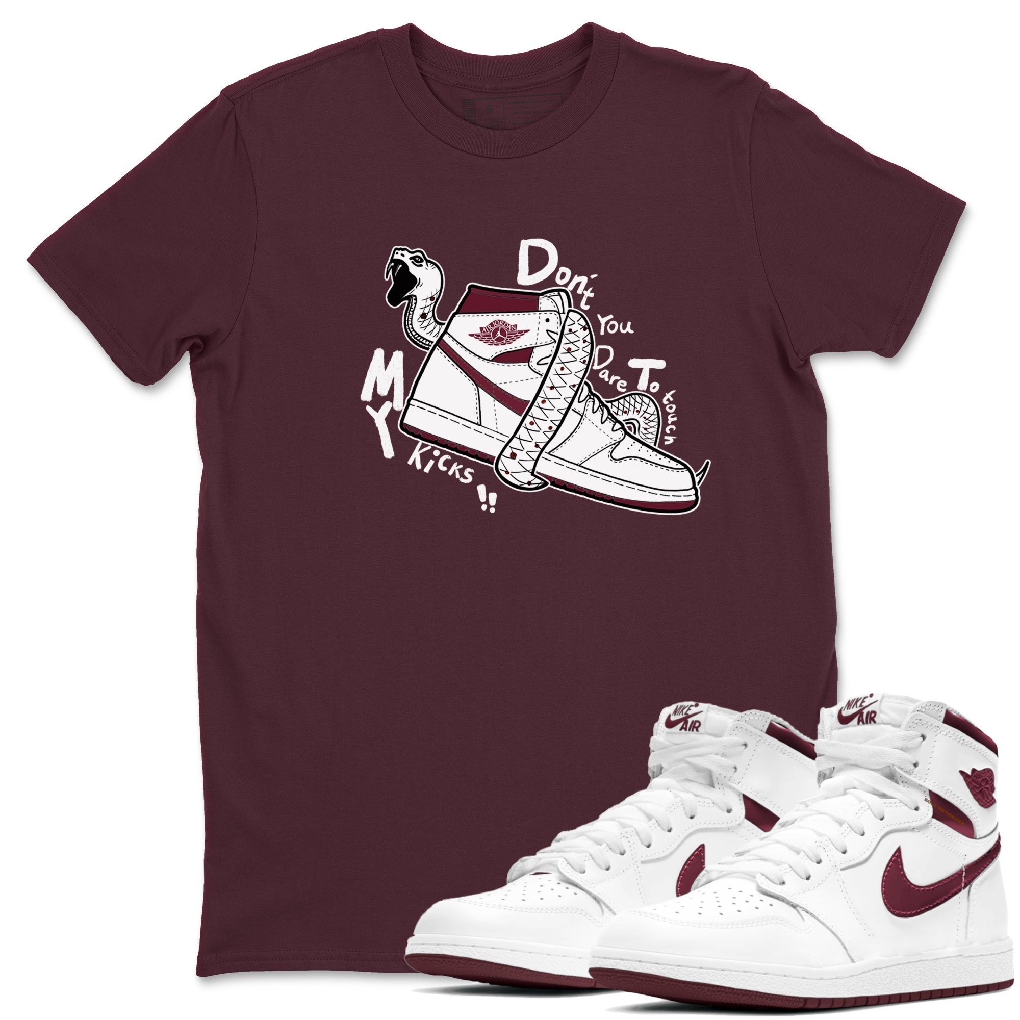 Don't Touch My Kicks snkmatch Tees - Air Jordan 1 Metallic Burgundy