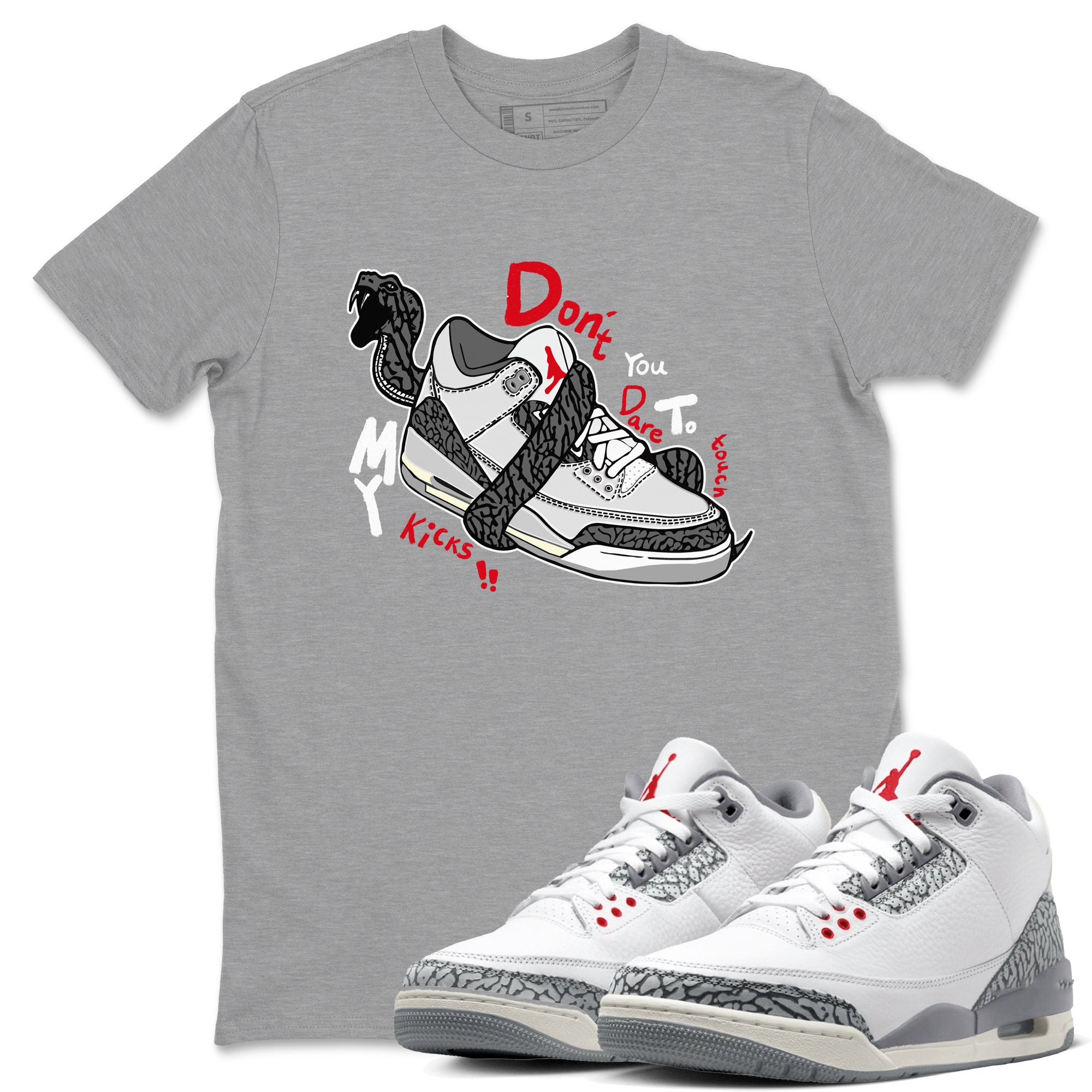 Don't Touch My Kicks snkmatch Tees - Air Jordan 3 Cement Grey