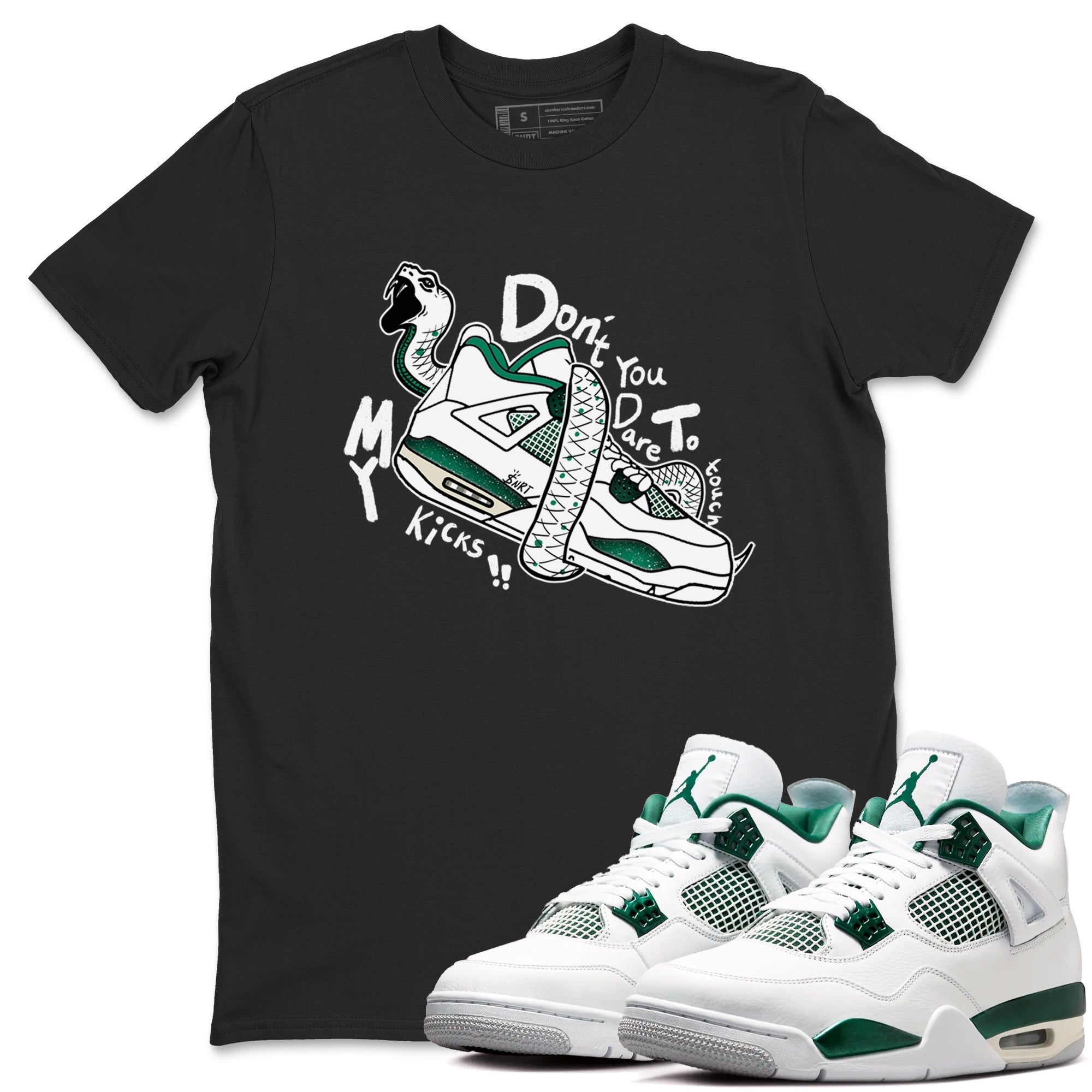 Don't Touch My Kicks snkmatch Tees - Air Jordan 4 Oxidized Green