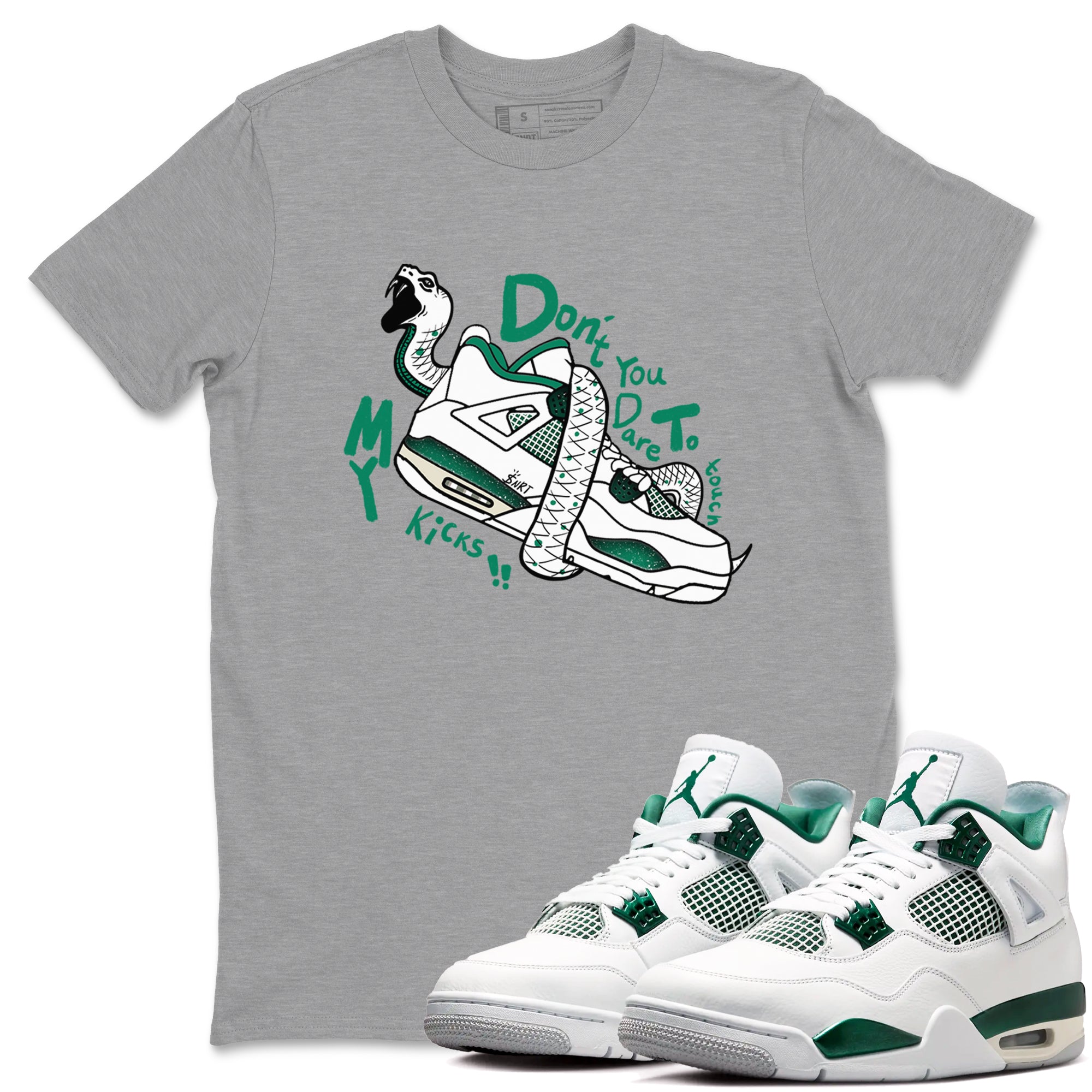 Don't Touch My Kicks snkmatch Tees - Air Jordan 4 Oxidized Green