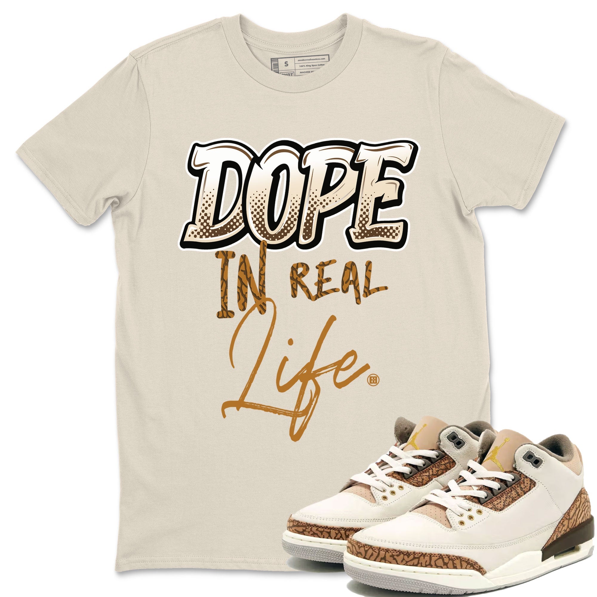 Dope In Real Life snkmatch Tee - Air Jordan 3 Palomino