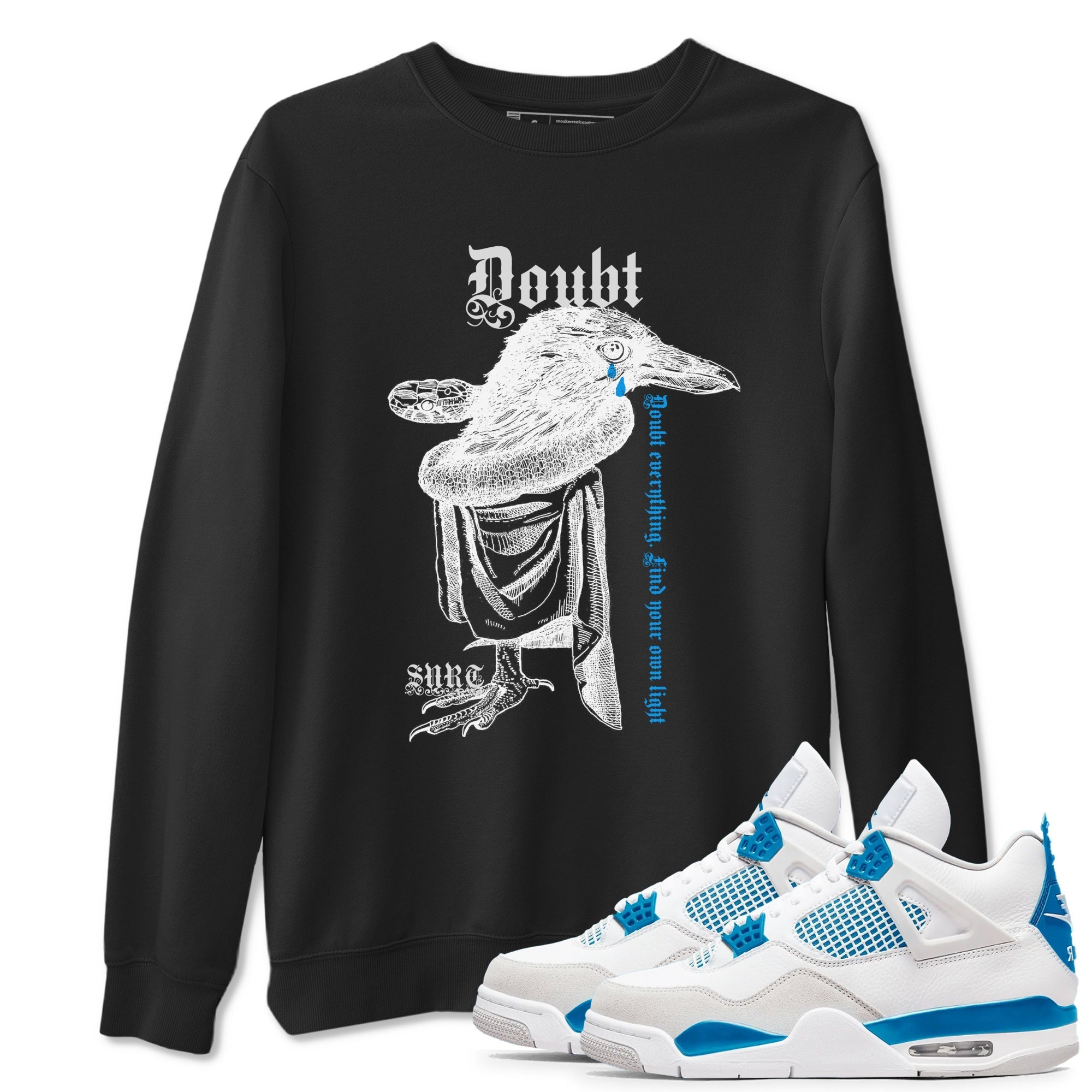 Doubt Everything snkmatch Tees - Air Jordan 4 Military Blue