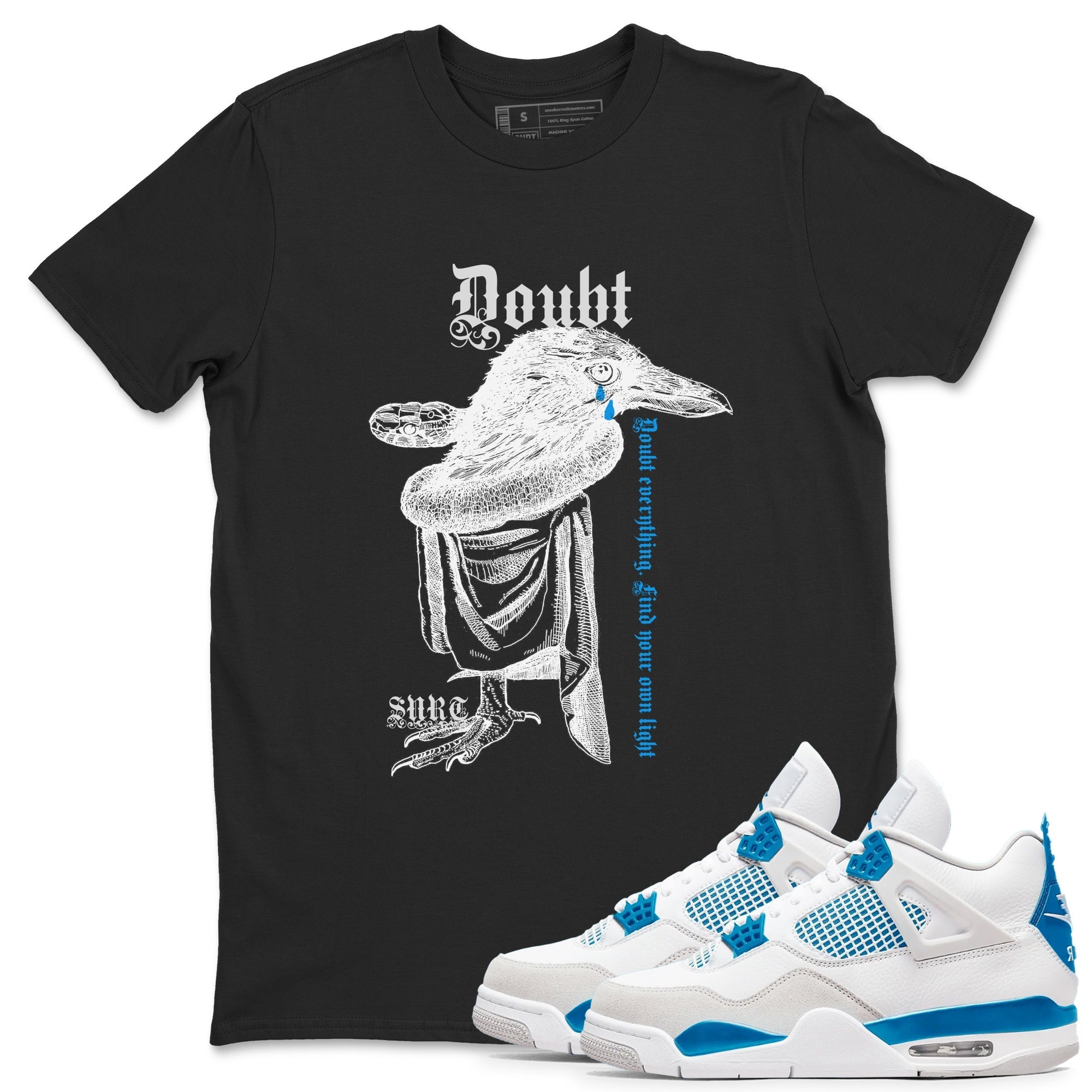 Doubt Everything snkmatch Tees - Air Jordan 4 Military Blue