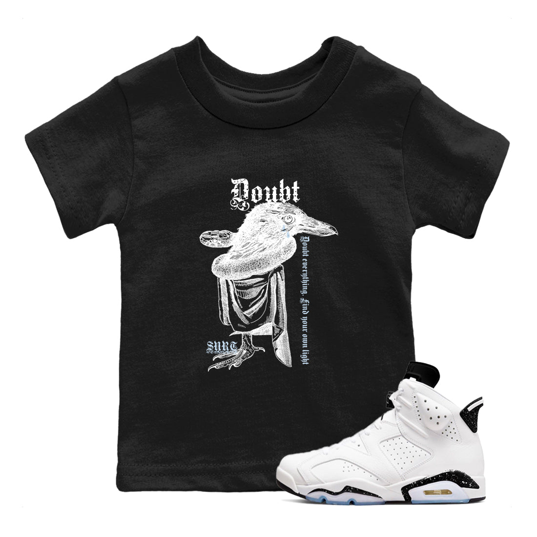 Doubt Everything snkmatch Tees Kids - Air Jordan 6 White Black