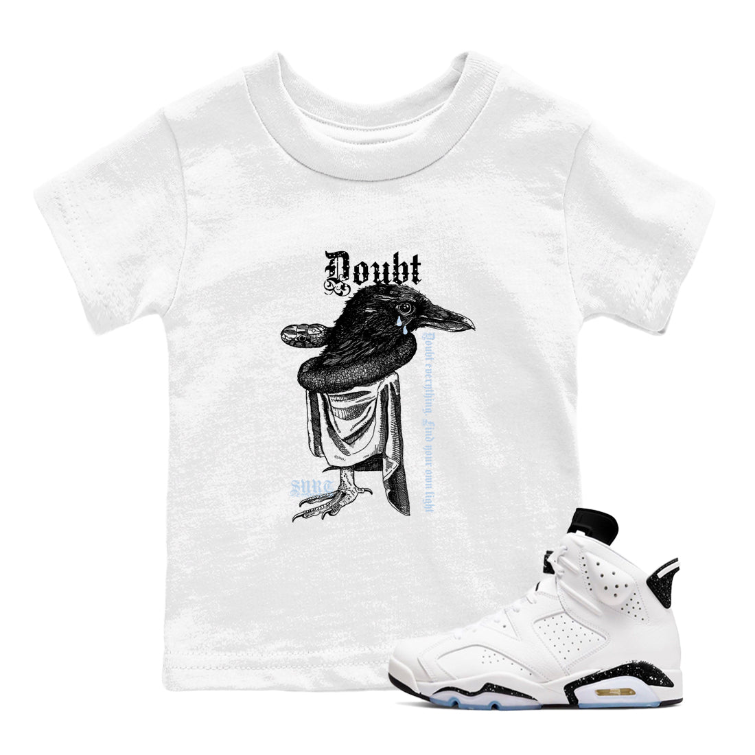 Doubt Everything snkmatch Tees Kids - Air Jordan 6 White Black