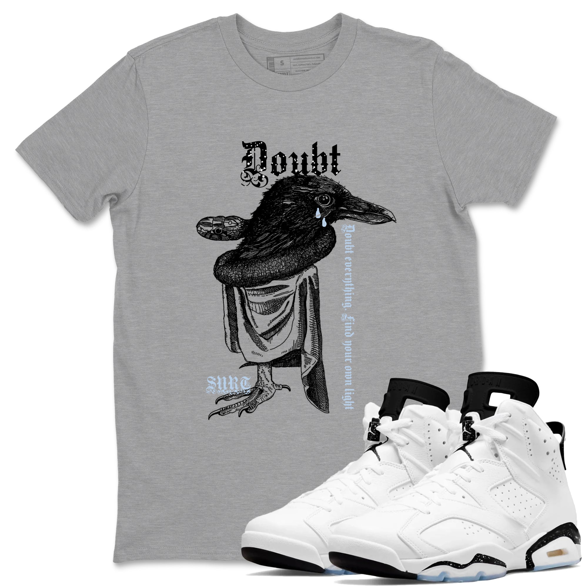 Doubt Everything snkmatch Tees - Air Jordan 6 White Black
