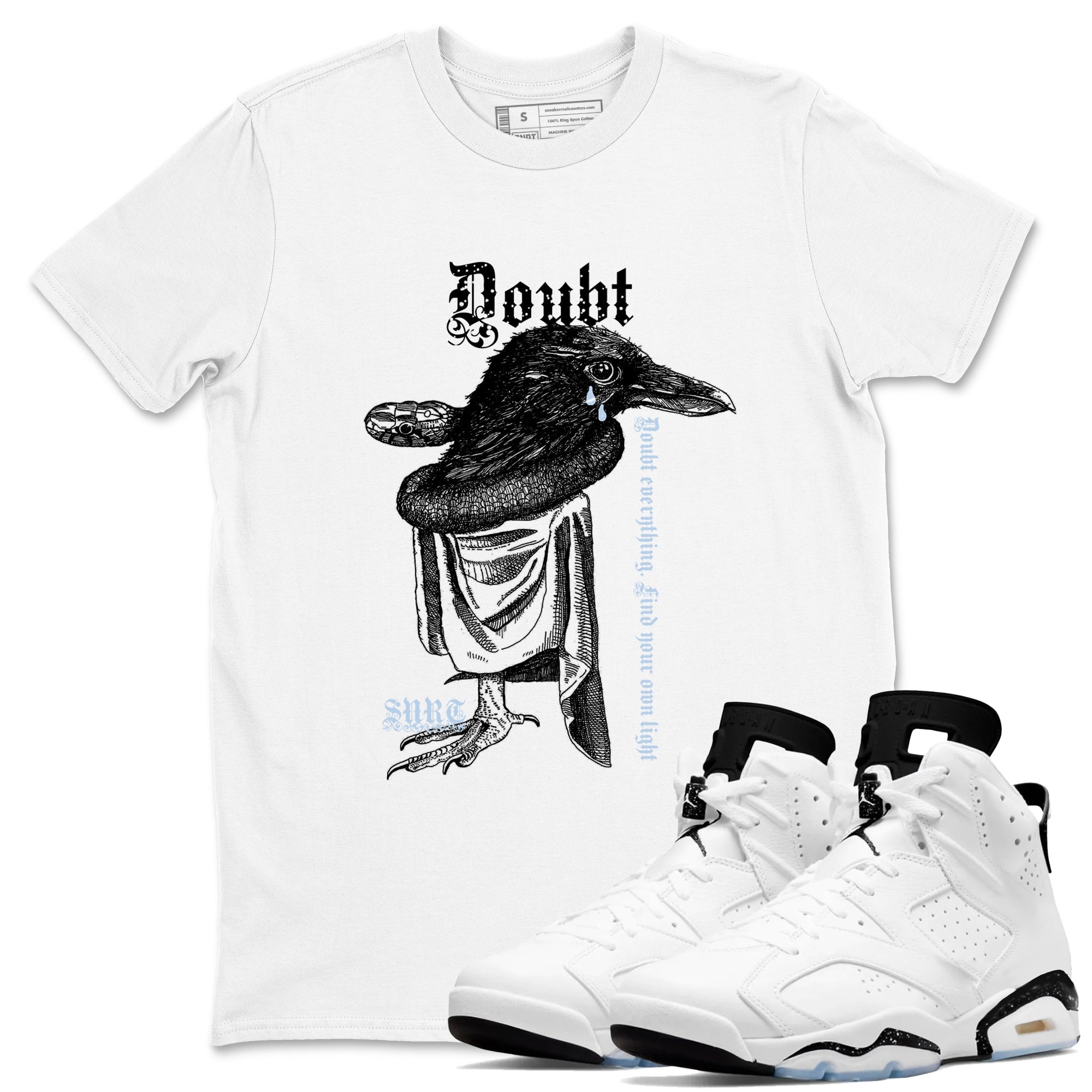 Doubt Everything snkmatch Tees - Air Jordan 6 White Black