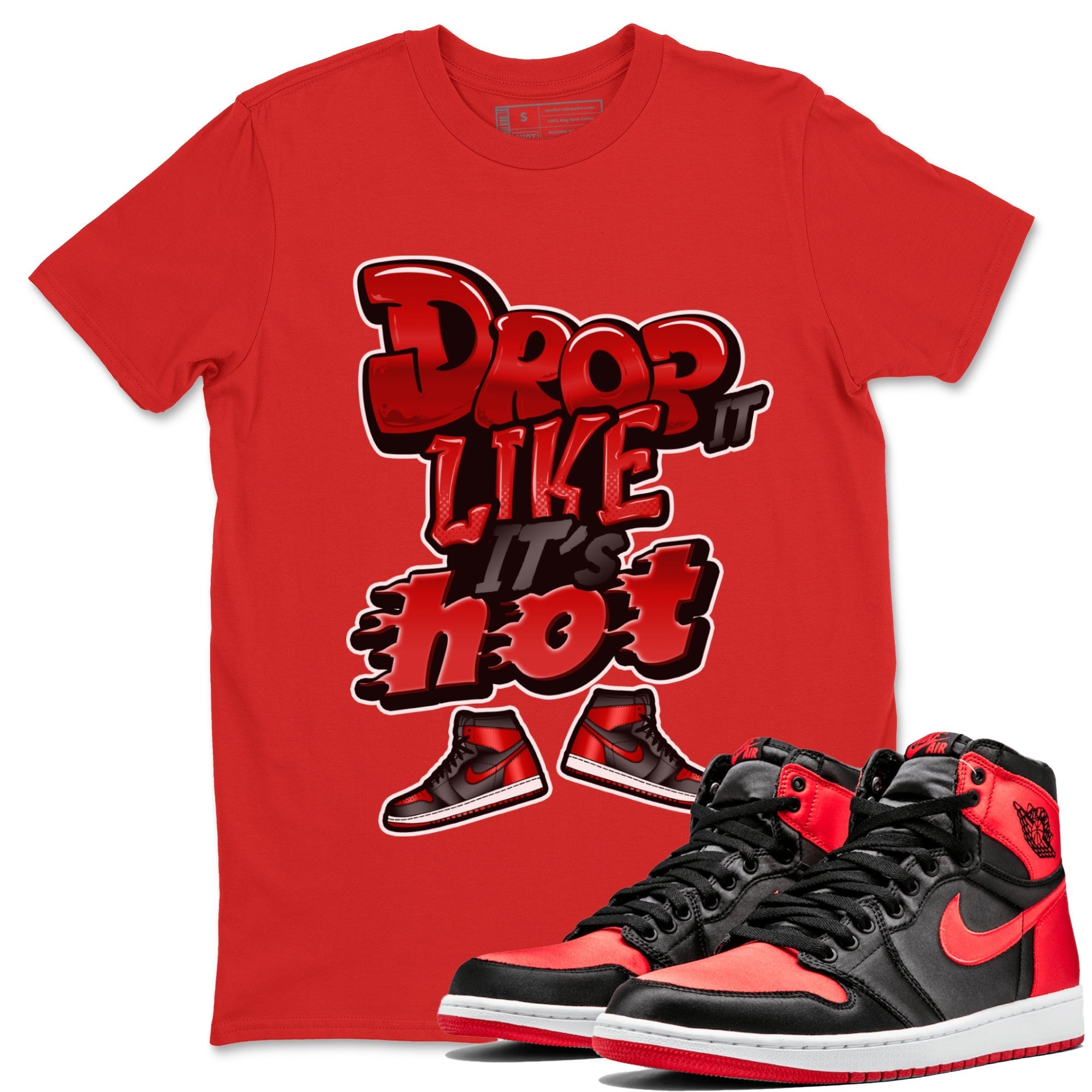 Drop It Like It's Hot snkmatch Tee - Air Jordan 1 Satin Bred