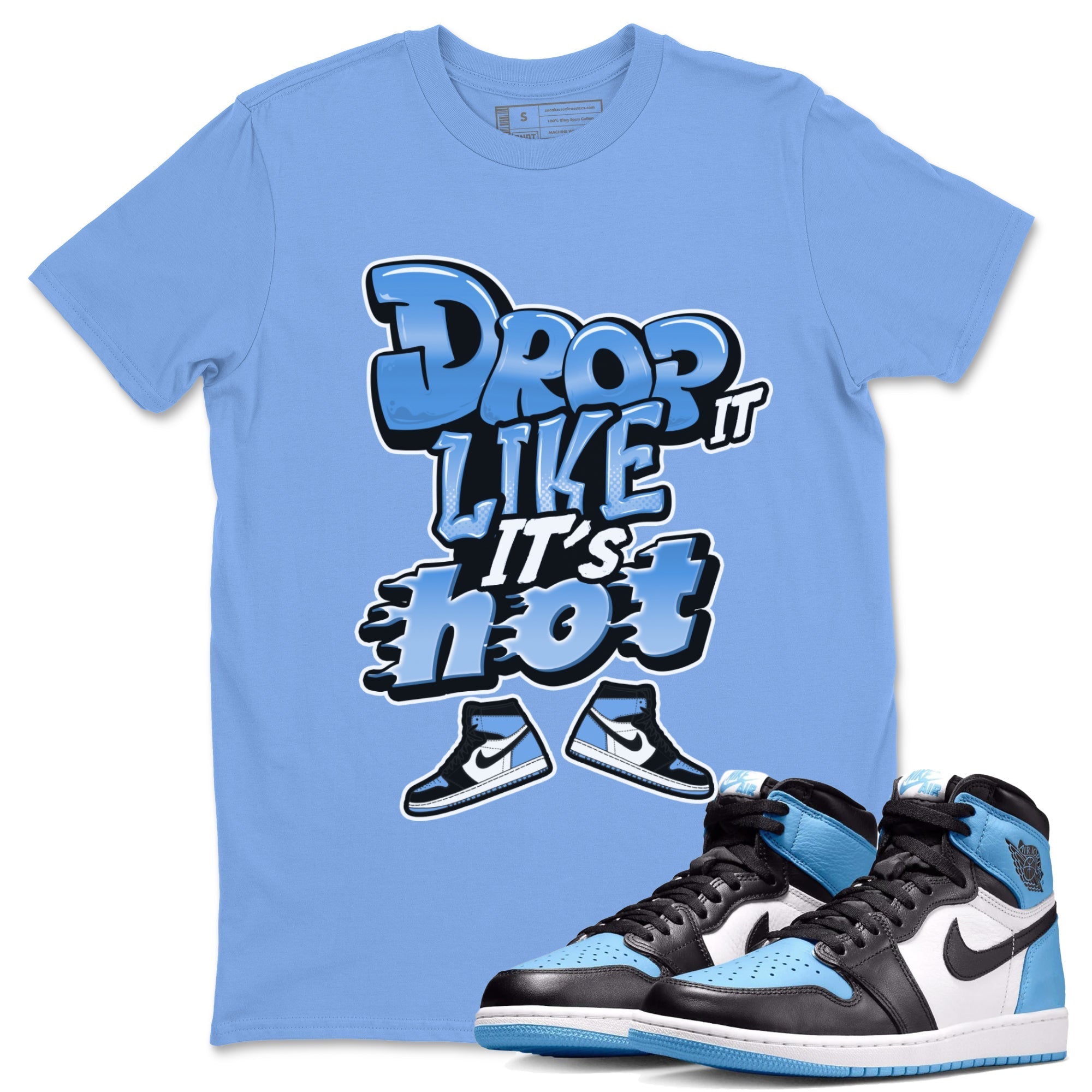 Drop It Like It's Hot snkmatch Tee - Air Jordan 1 UNC Toe