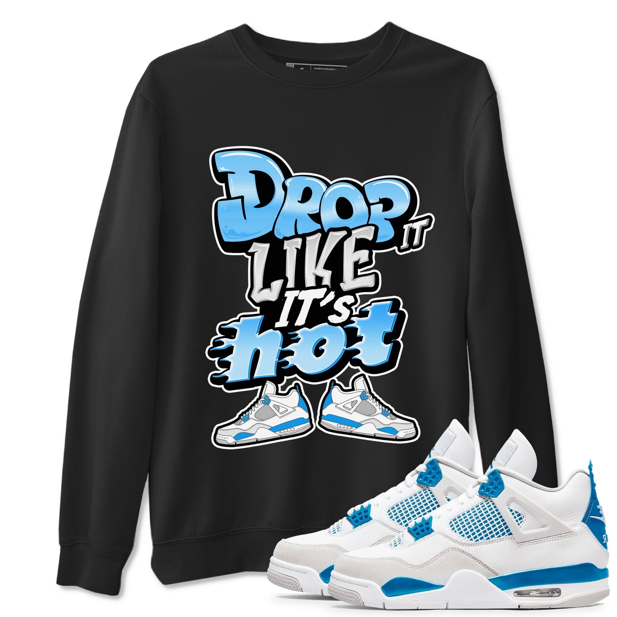 Drop It Like It's Hot snkmatch Tees - Air Jordan 4 Military Blue