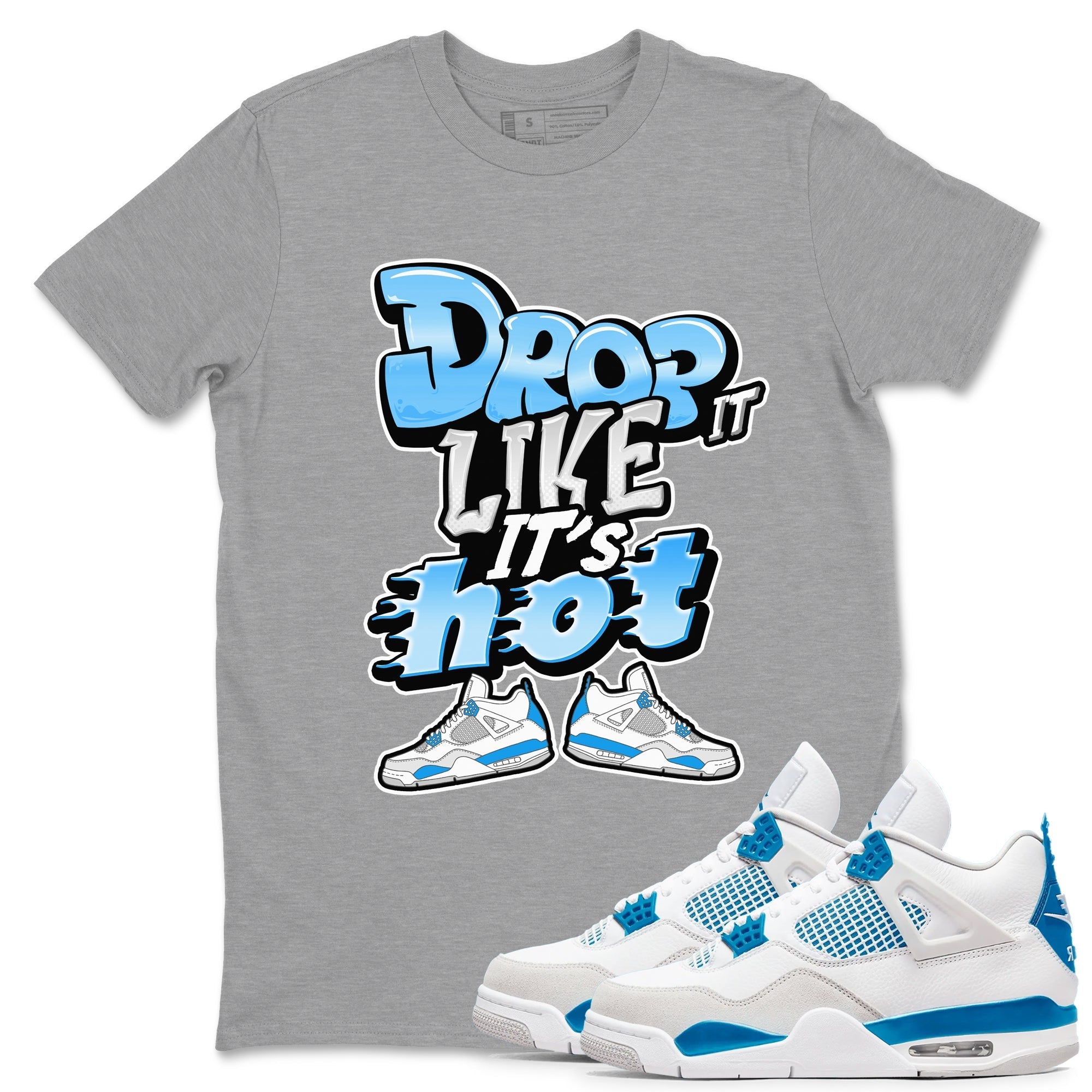 Drop It Like It's Hot snkmatch Tees - Air Jordan 4 Military Blue