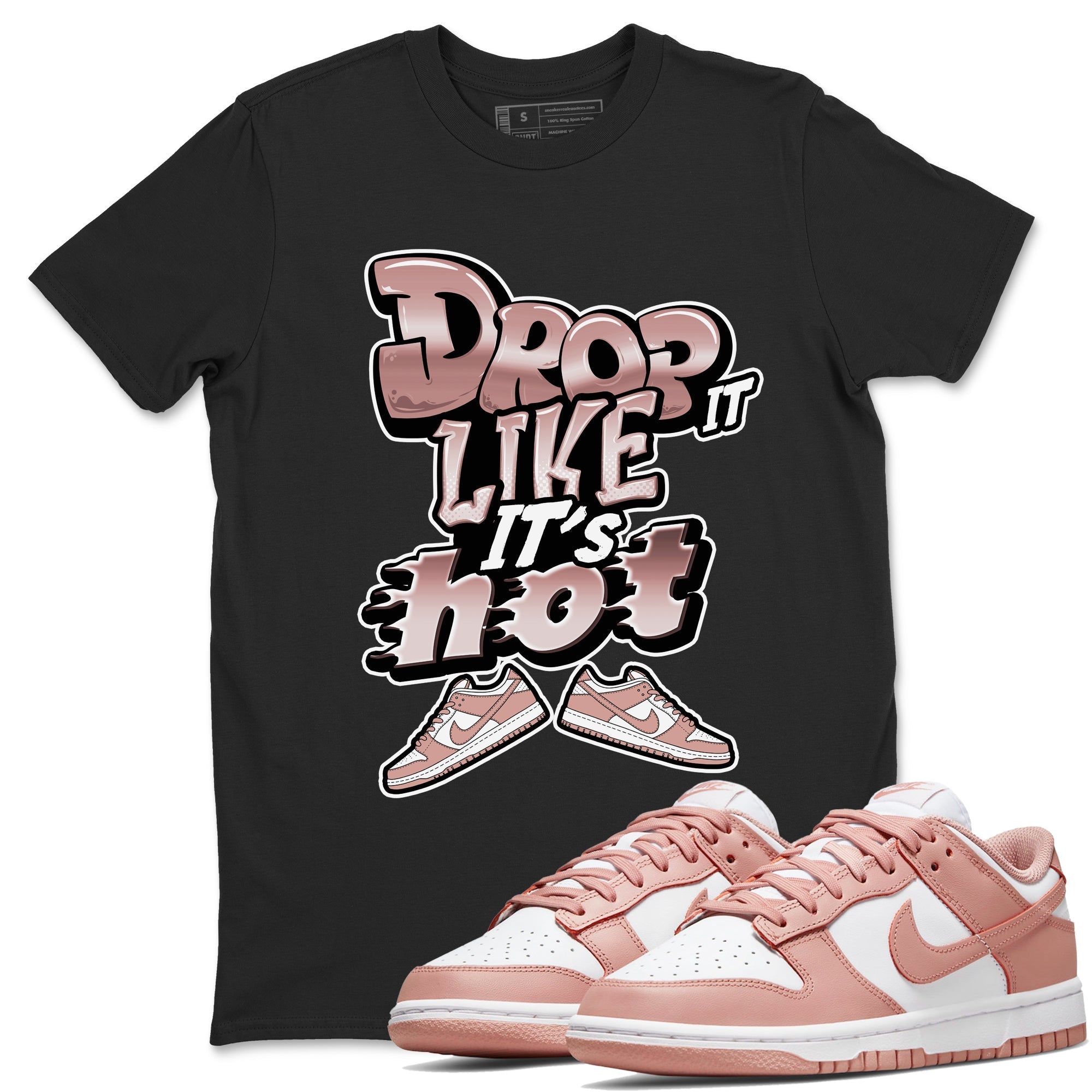 Drop It Like It's Hot snkmatch Tee - Dunk Rose Whisper