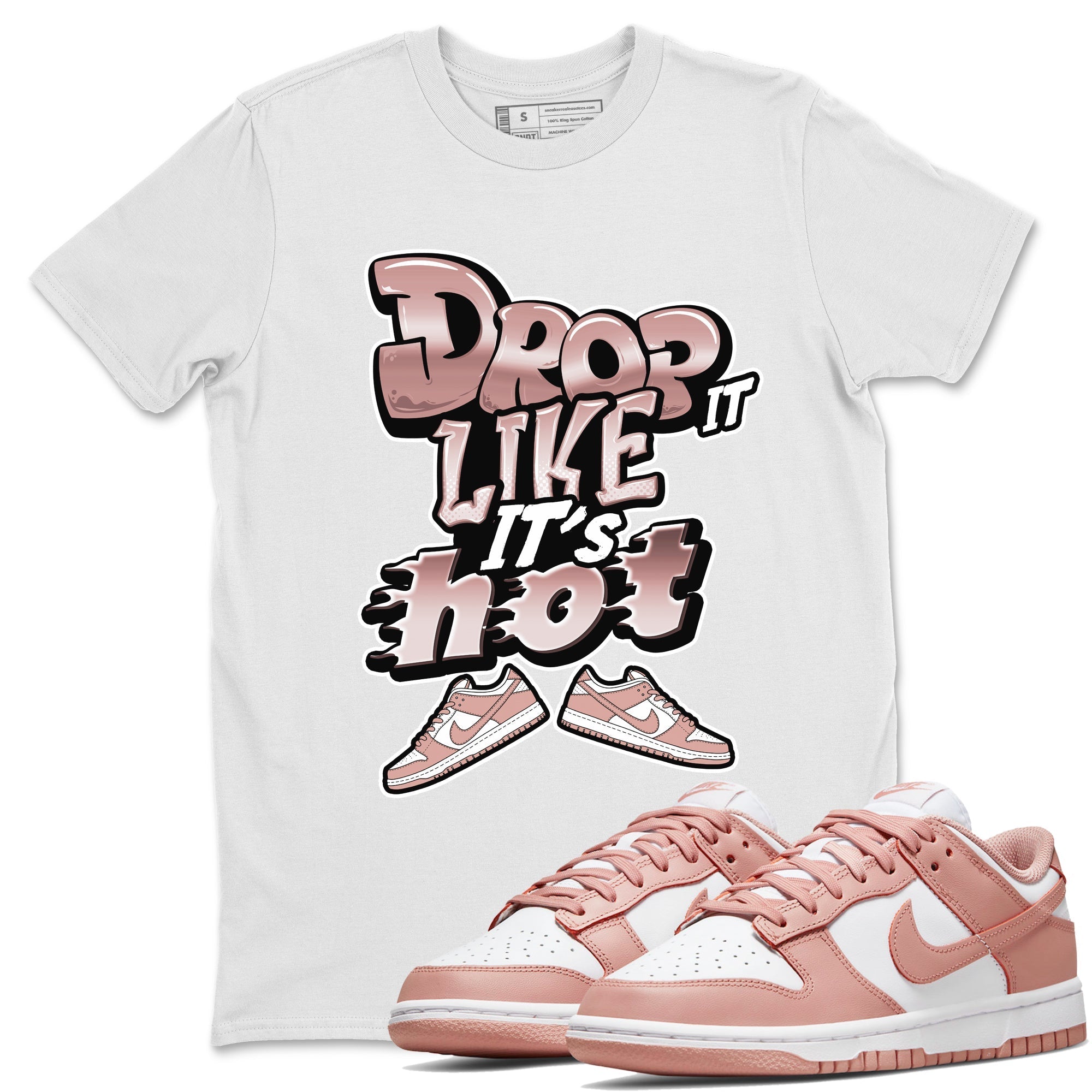 Drop It Like It's Hot snkmatch Tee - Dunk Rose Whisper