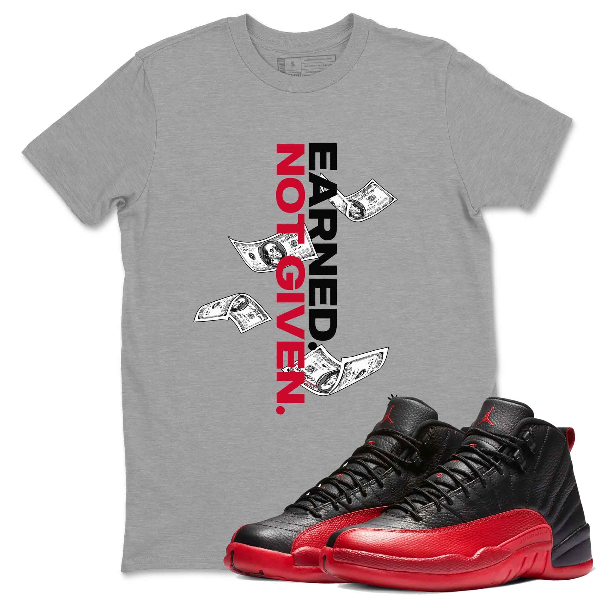 Earned Not Given snkmatch Tees - Air Jordan 12 Flu Game