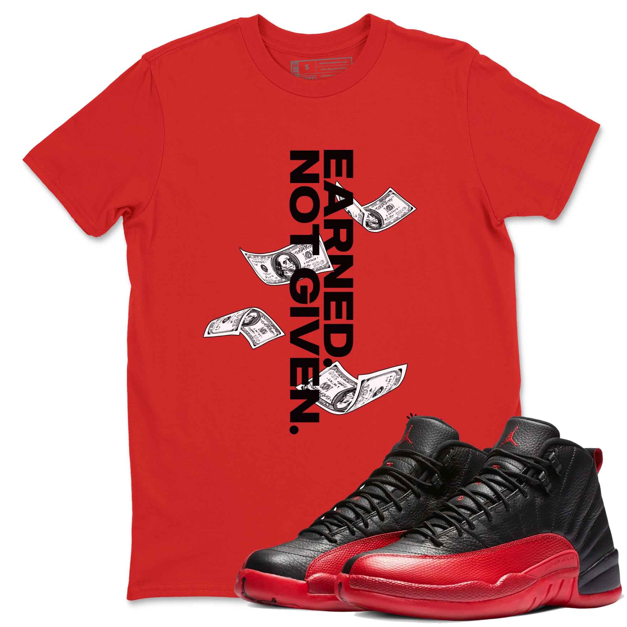 Earned Not Given snkmatch Tees - Air Jordan 12 Flu Game
