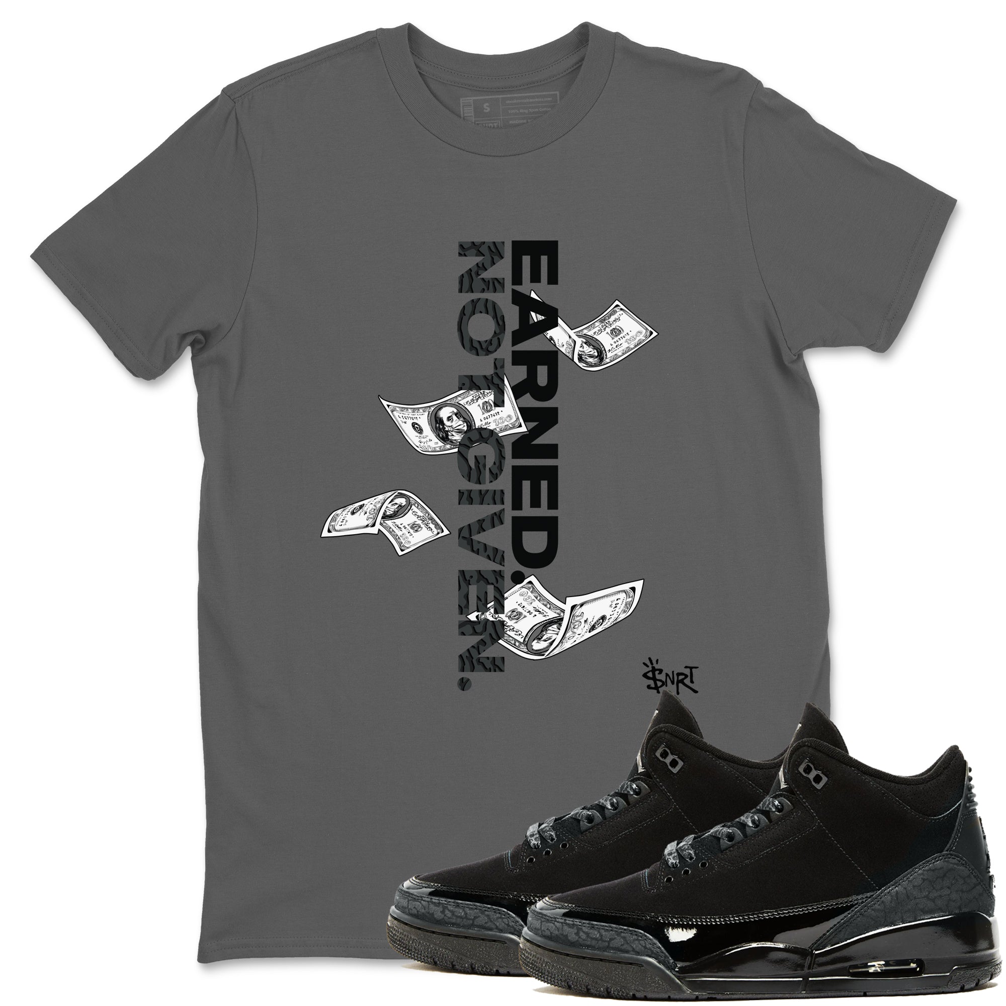Earned Not Given snkmatch Tees - Air Jordan 3 Black Cat