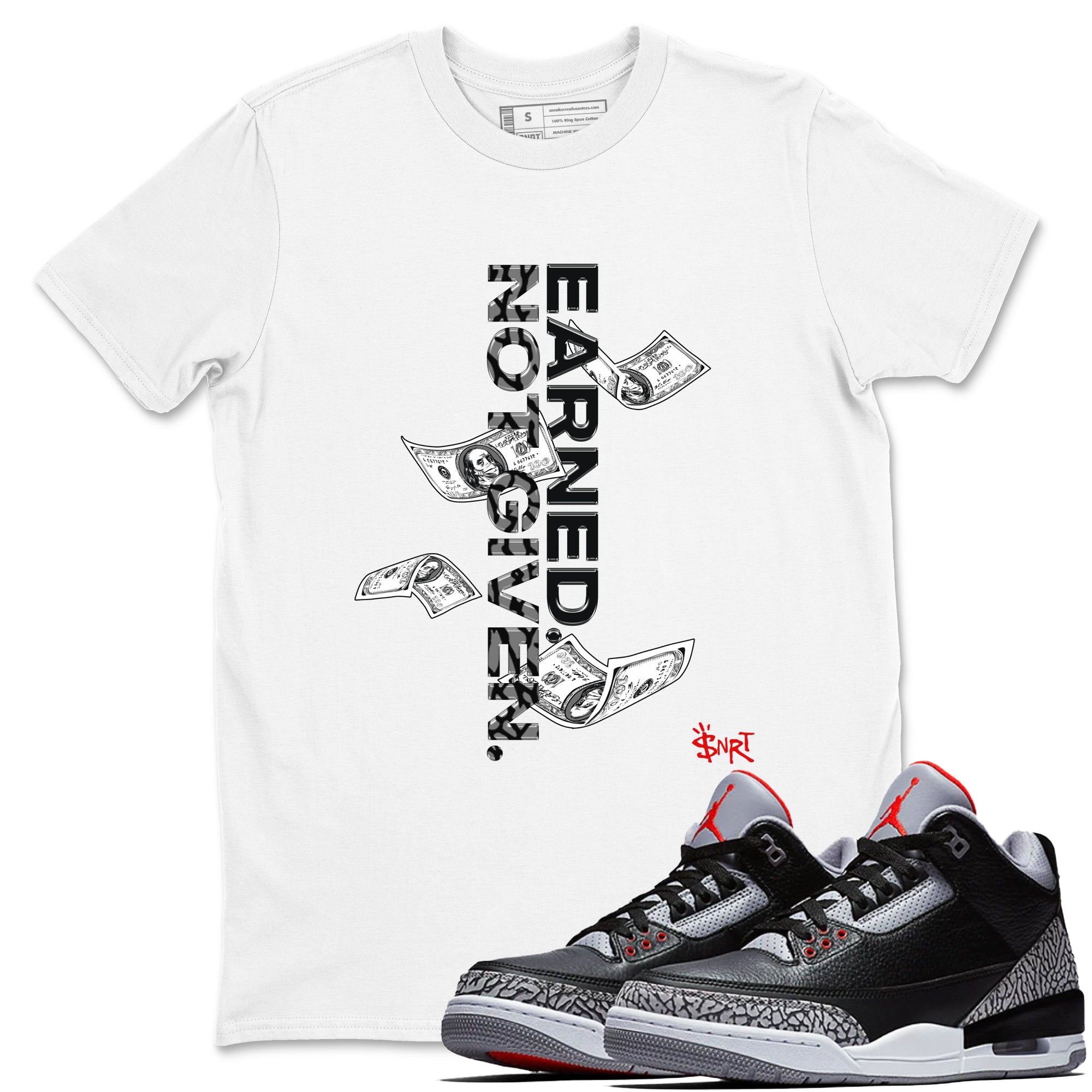 Earned Not Given snkmatch Tees - Air Jordan 3 Black Cement