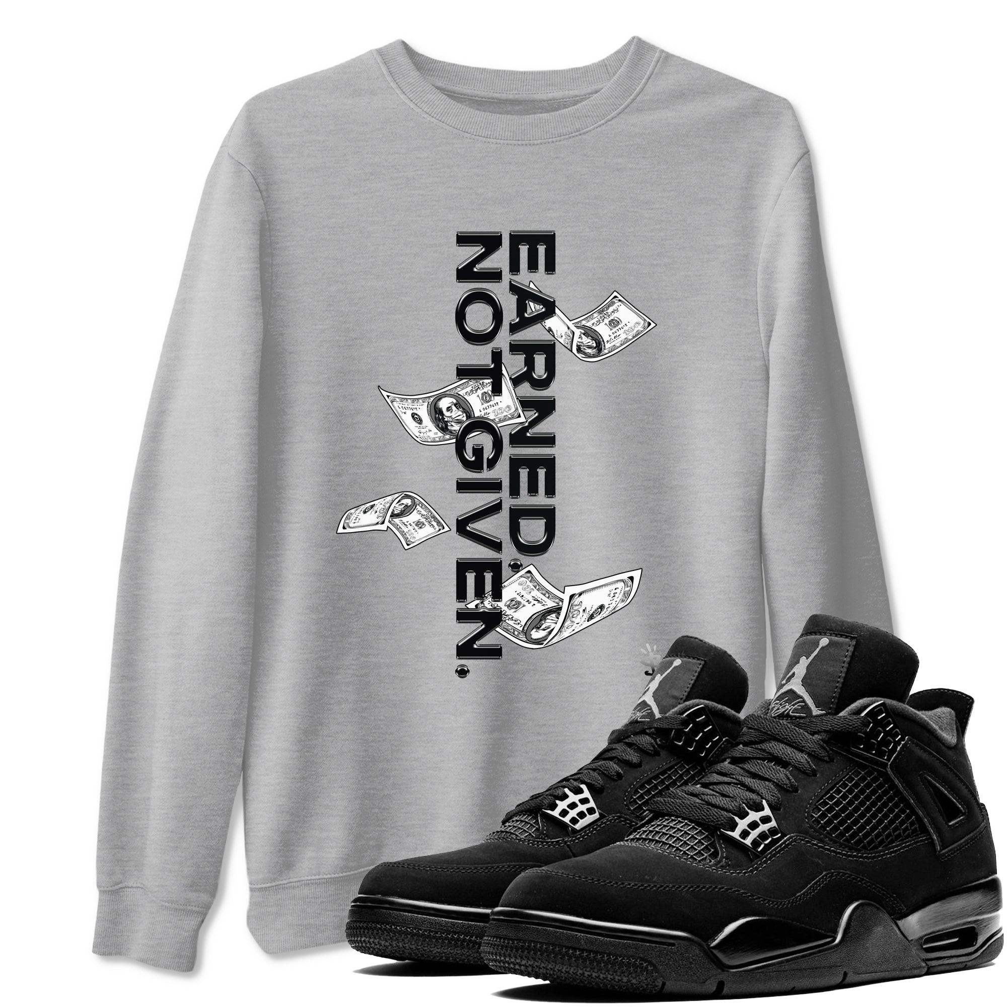 Earned Not Given snkmatch Tees - Air Jordan 4 Black Cat