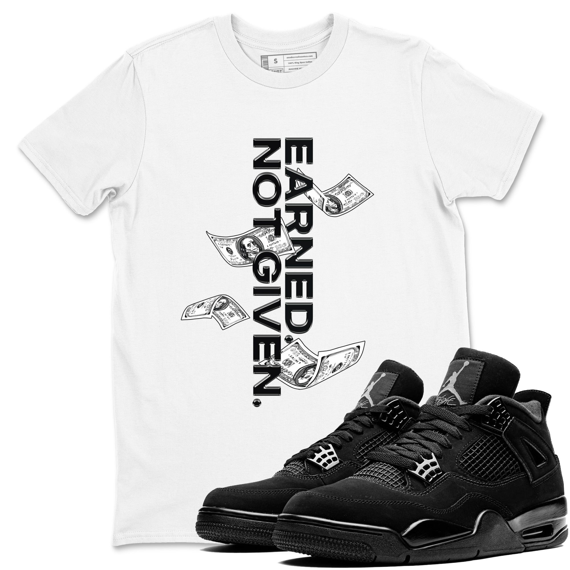 Earned Not Given snkmatch Tees - Air Jordan 4 Black Cat
