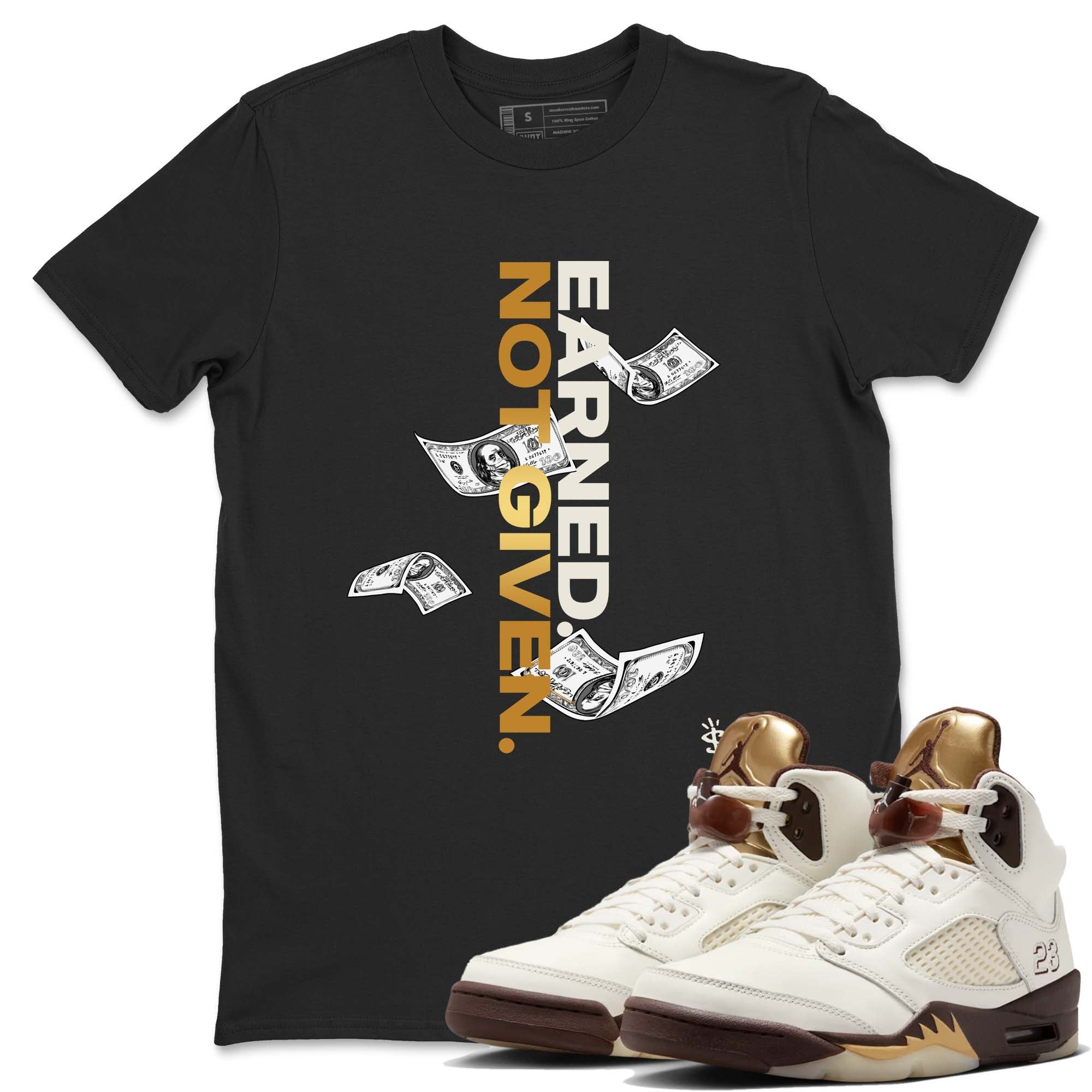 Earned Not Given snkmatch Tees - Air Jordan 5 Golden Ticket