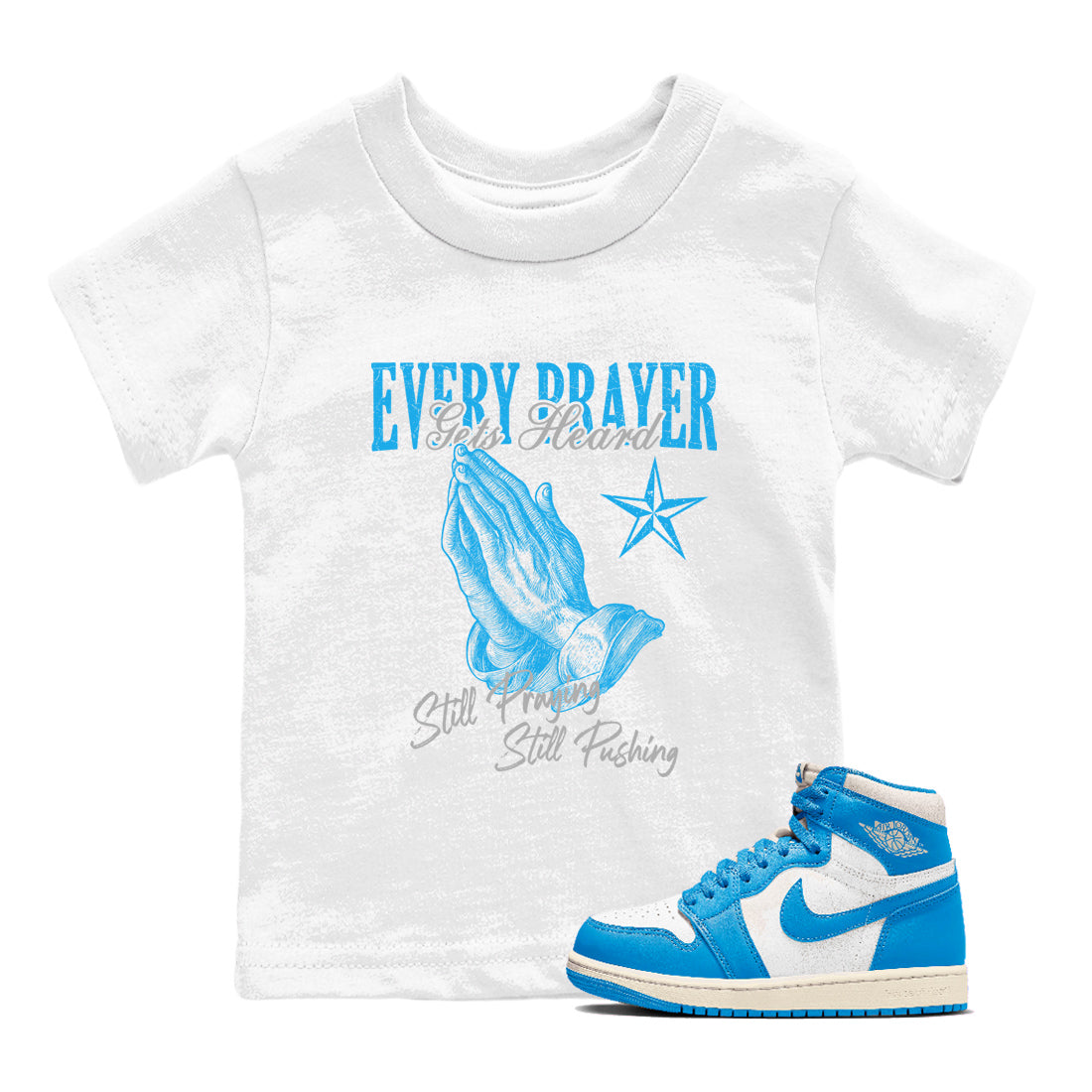 Every Prayer Gets Heard snkmatch Tees Kids - Air Jordan 1 UNC Reimagined